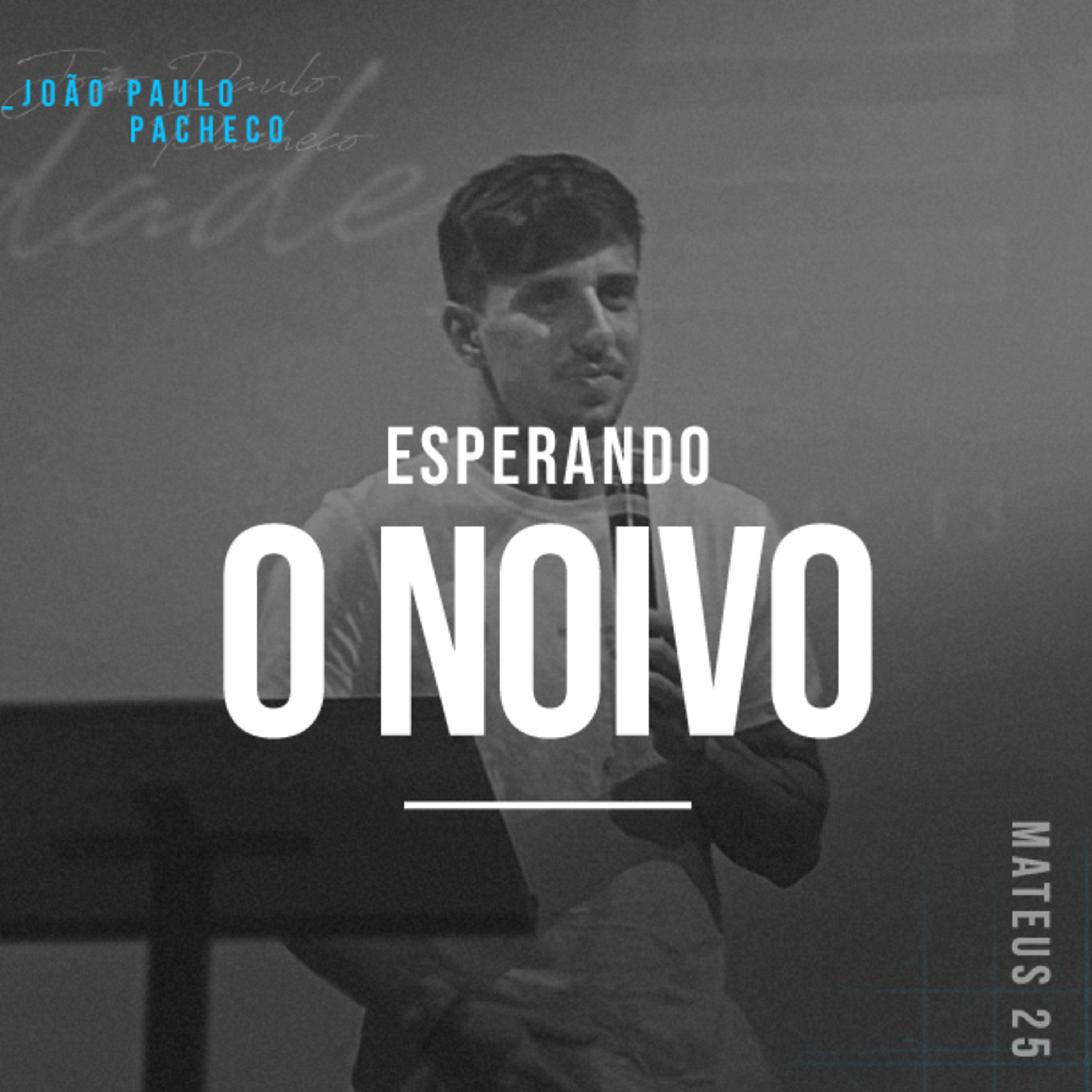 Esperando o Noivo - João Paulo Pacheco episode artwork