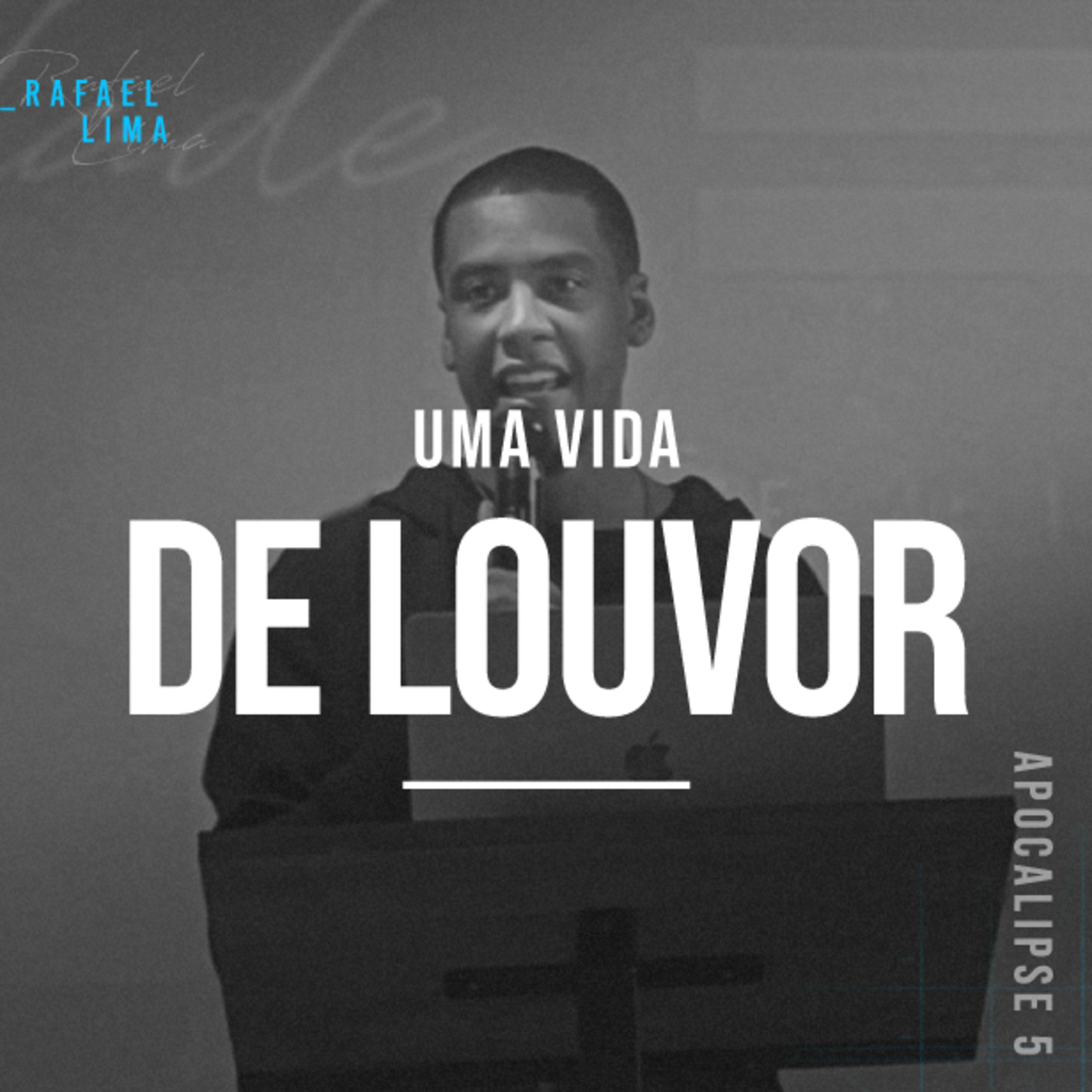 Uma Vida de Louvor - Rafael Lima episode artwork