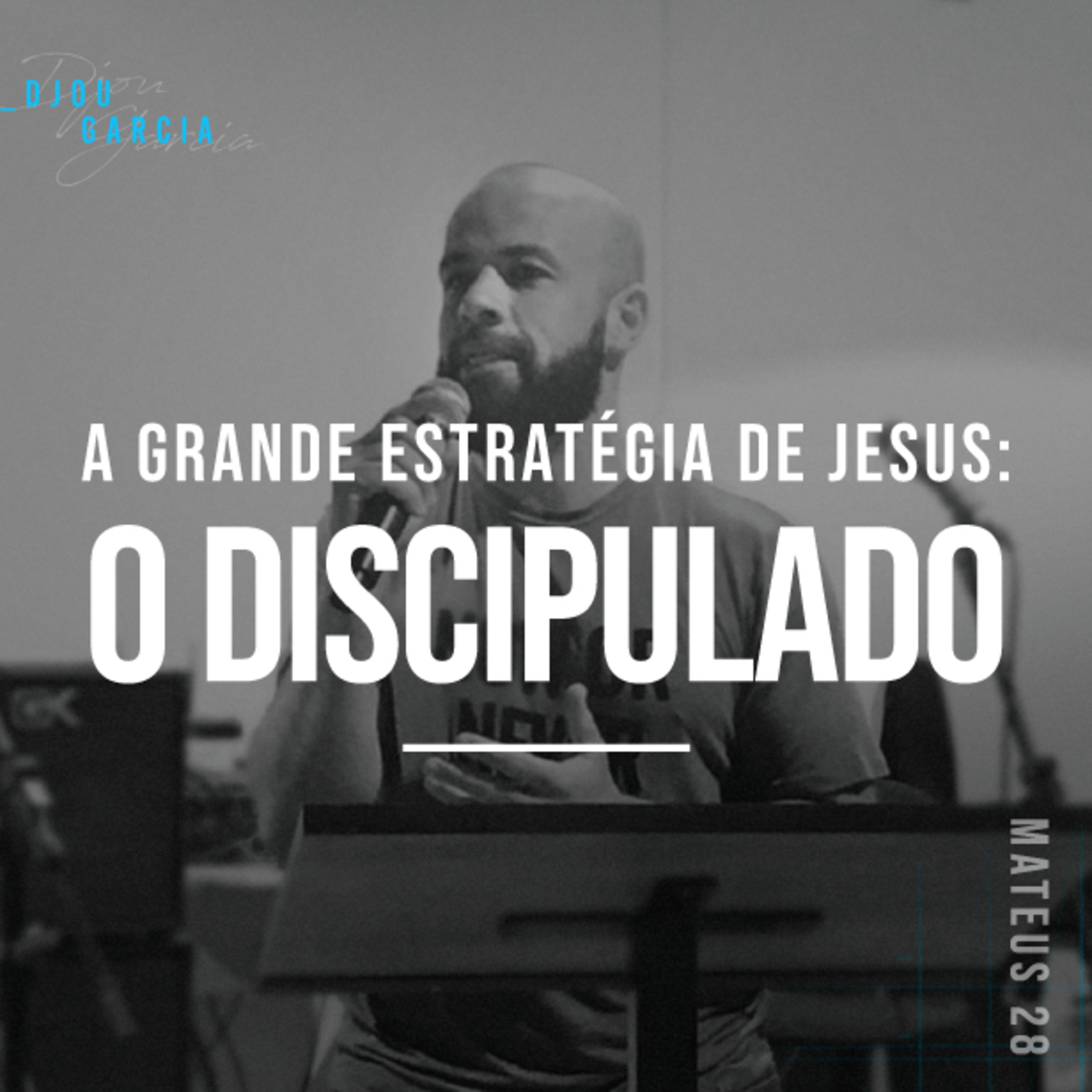 A Grande Estratégia de Jesus: O Discipulado episode artwork