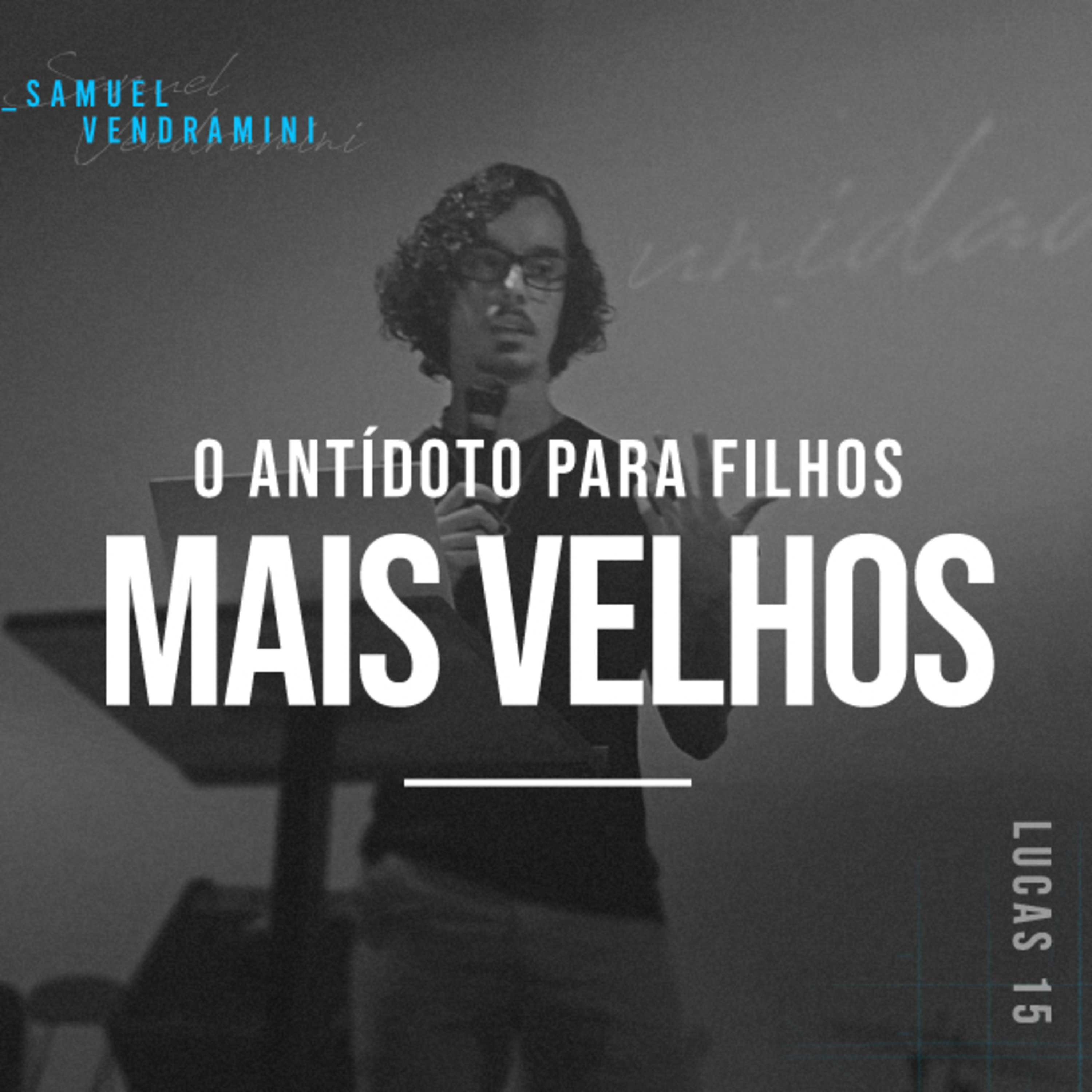 O Antídoto Para Filhos Mais Velhos - Samuel Vendramini episode artwork