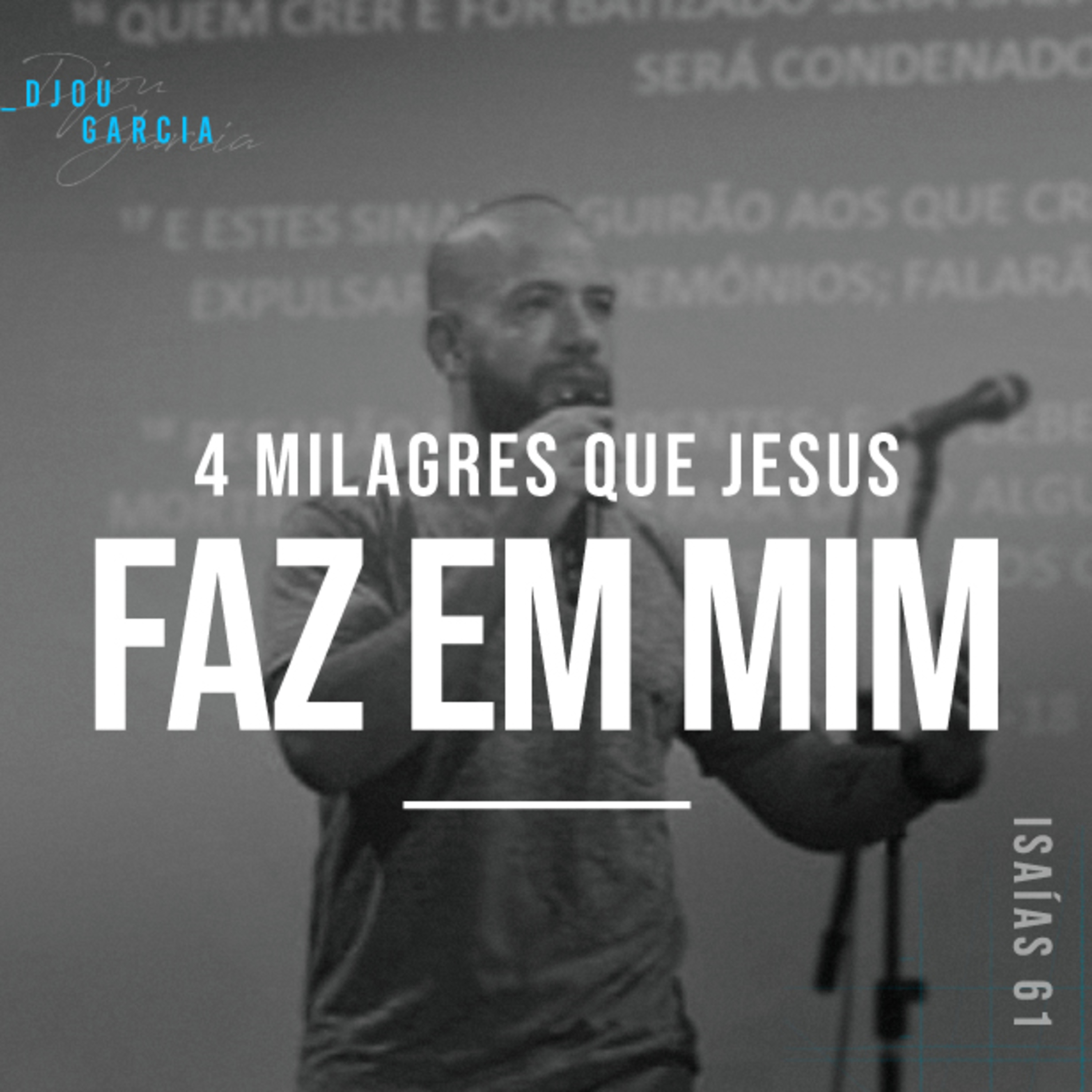 4 Milagres Que Jesus Faz em Mim - Djou Garcia episode artwork