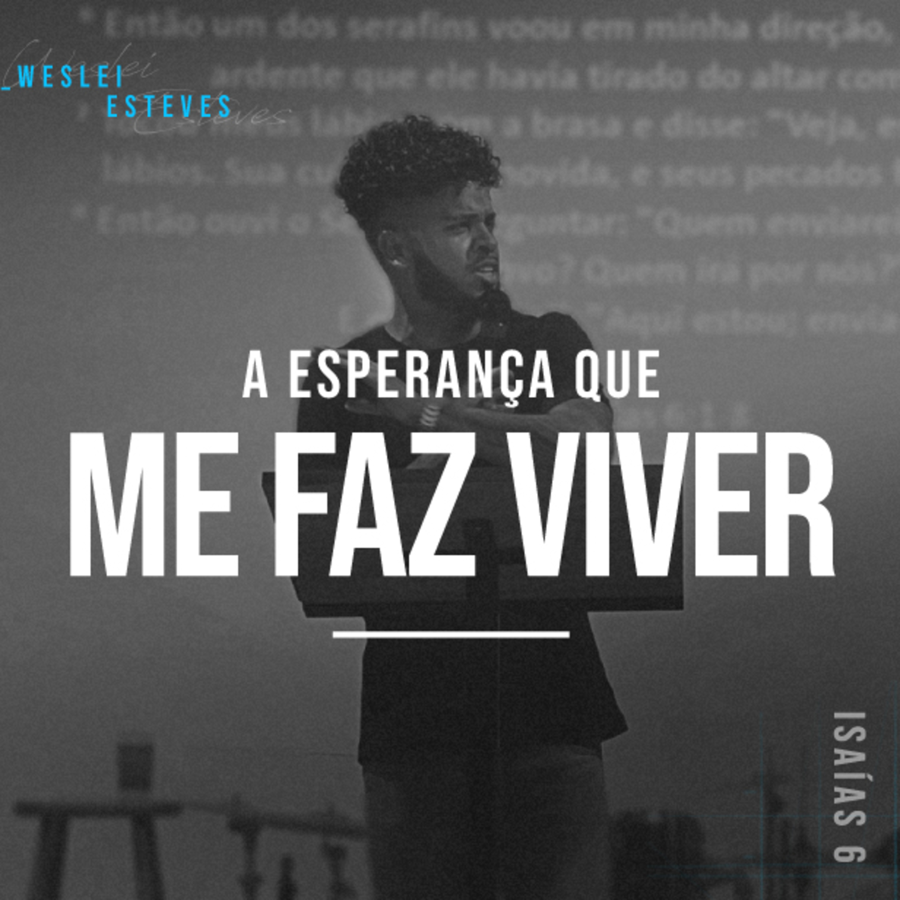 A Esperança Que me Faz Viver - Weslei Esteves episode artwork