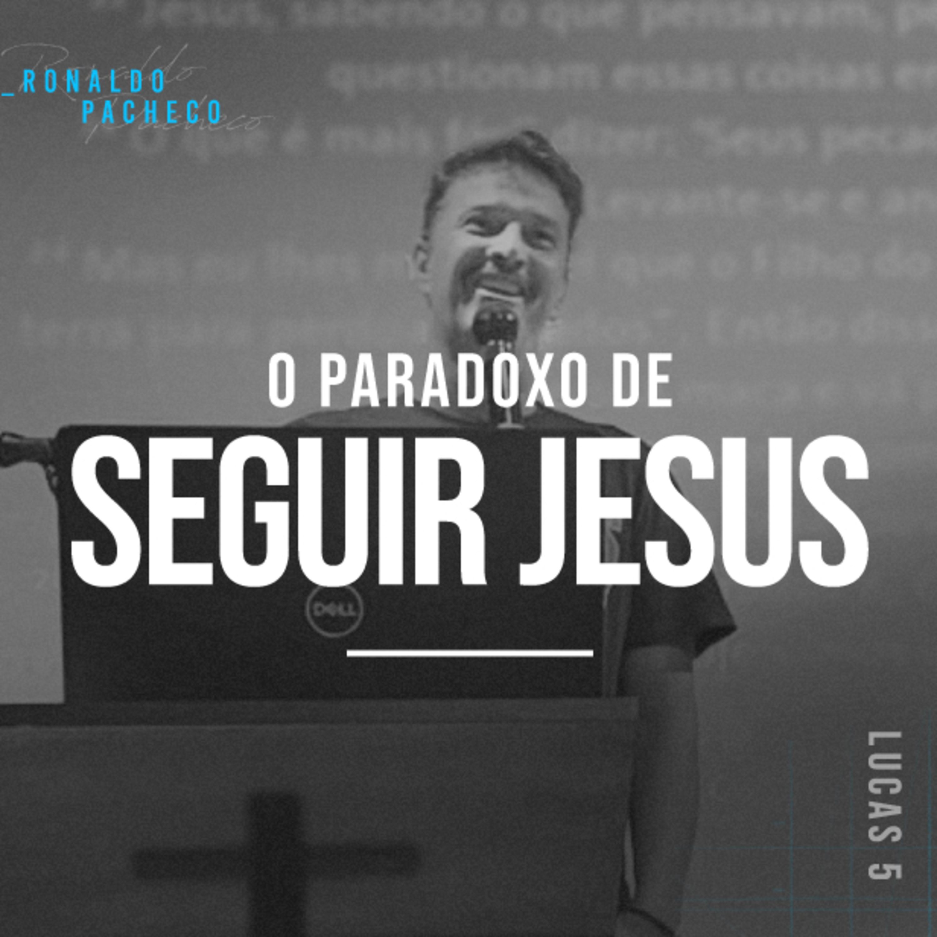 O Paradoxo de Seguir Jesus - Ronaldo Pacheco episode artwork
