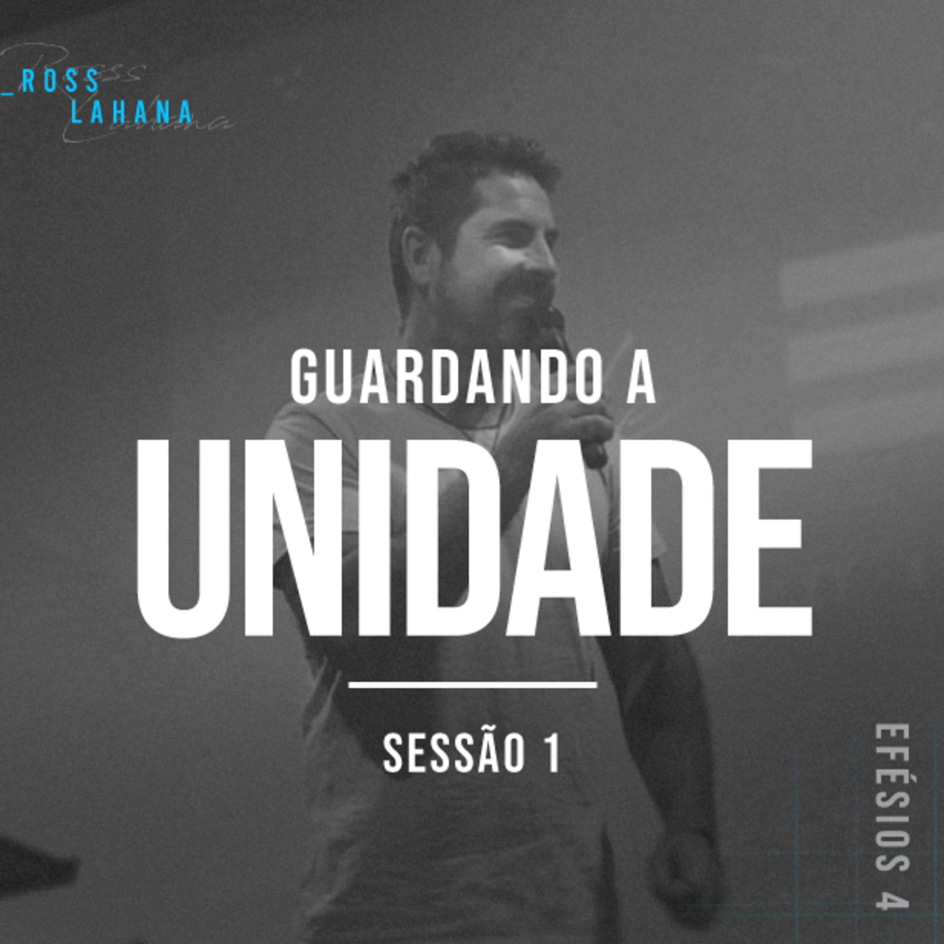 Guardando a Unidade | Sessão 1 - Ross Lahana episode artwork
