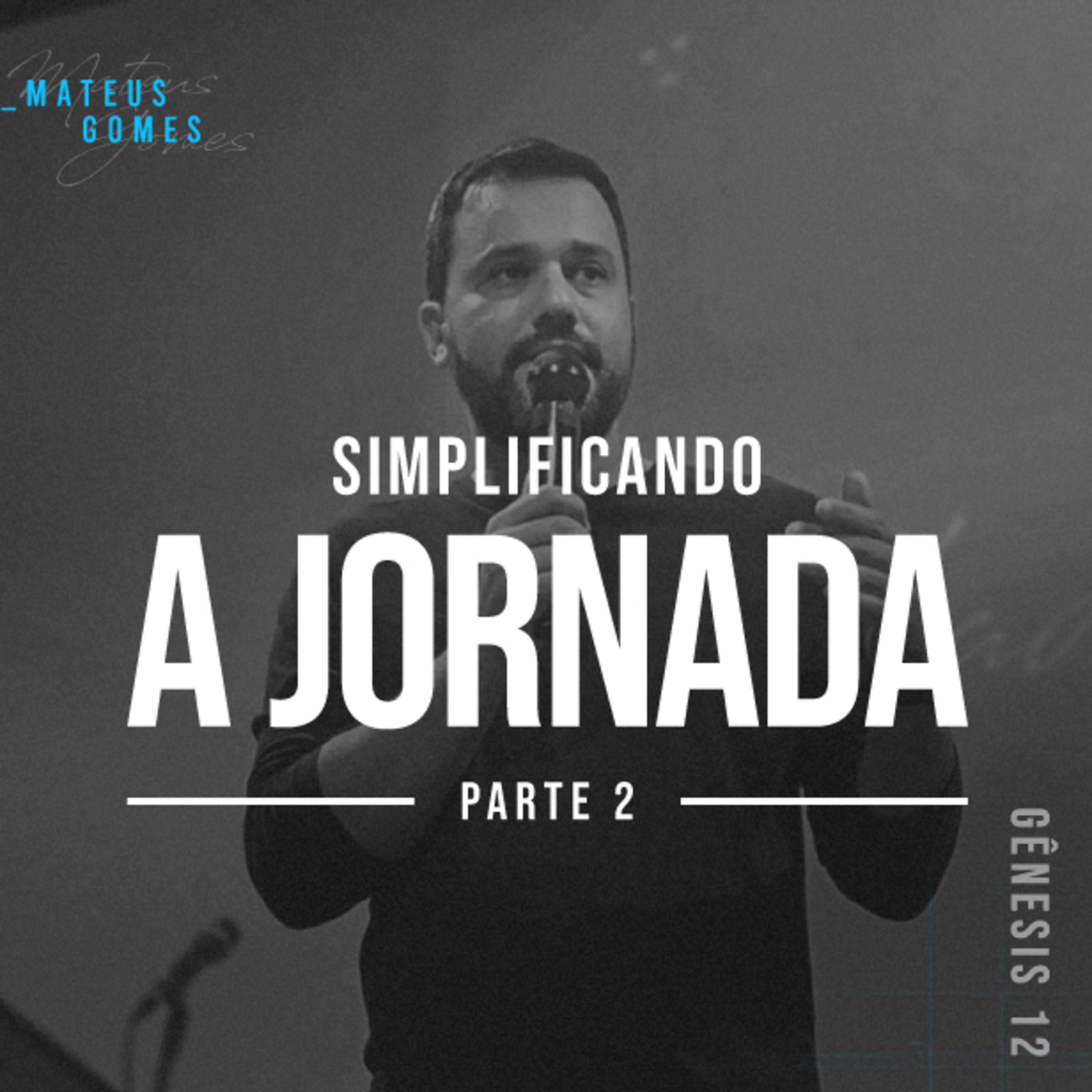 Simplificando a Jornada (Parte 2) - Mateus Gomes episode artwork