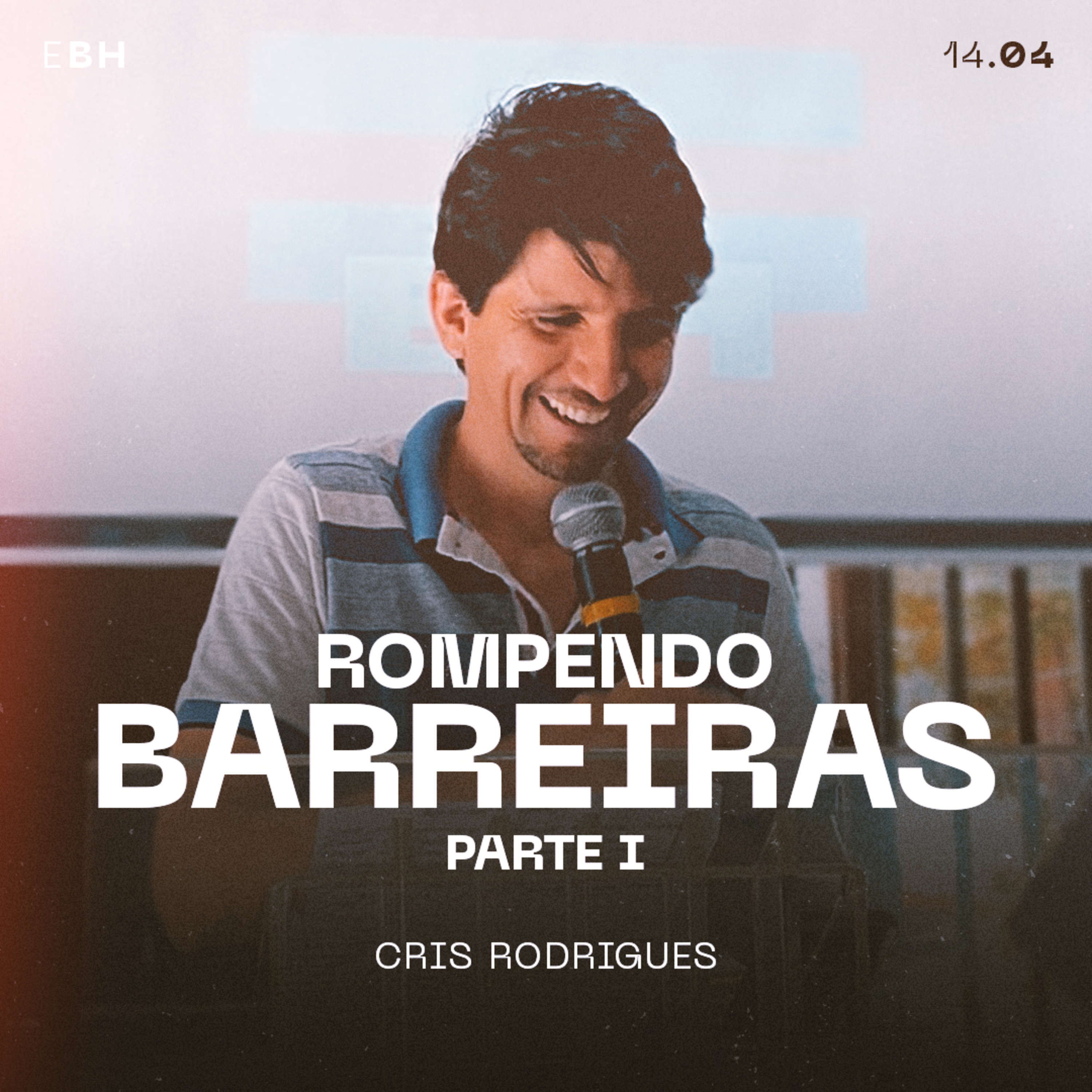 Rompendo Barreiras (Parte I) - Cris Rodrigues episode artwork