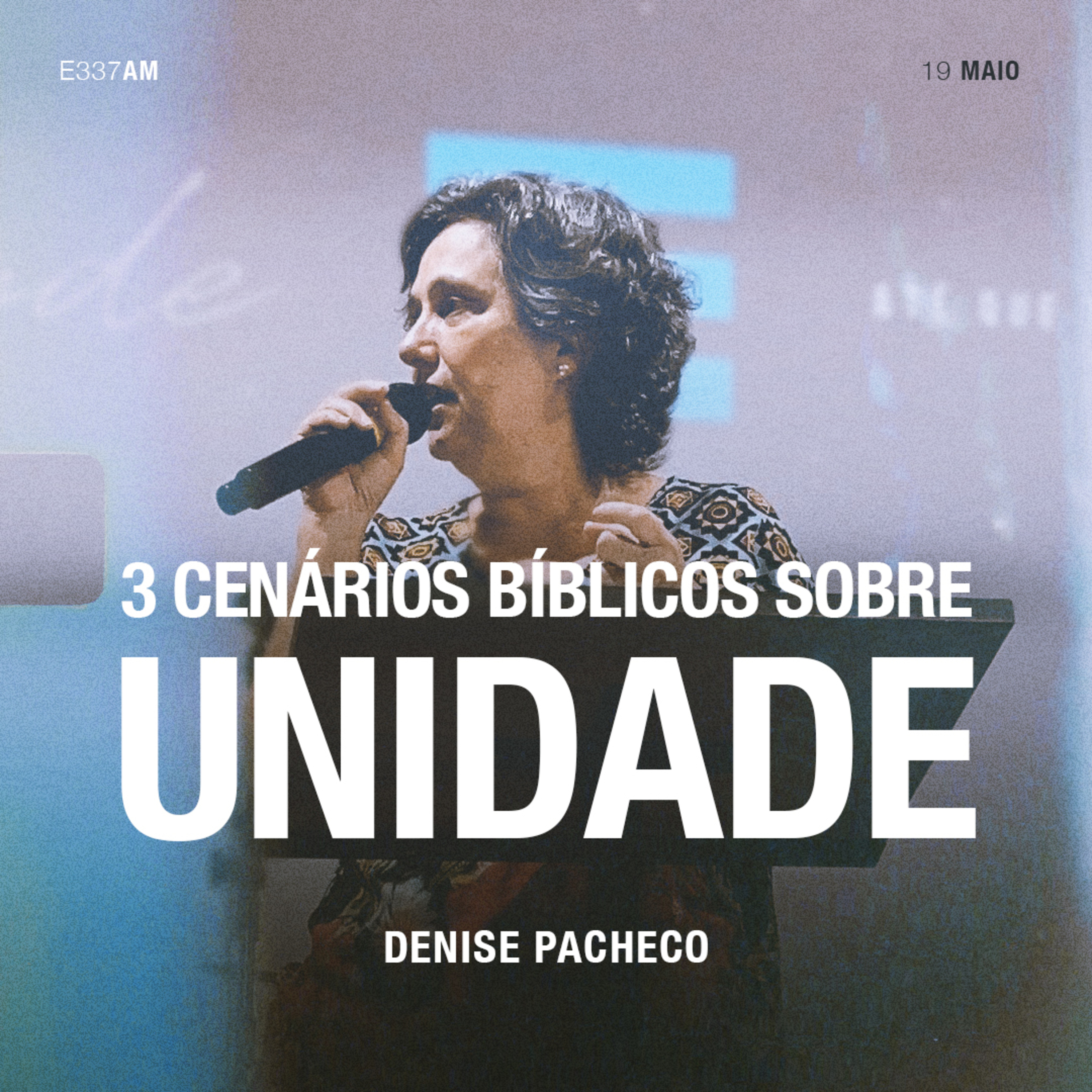 3 Cenários Bíblicos Sobre Unidade - Denise Pacheco episode artwork