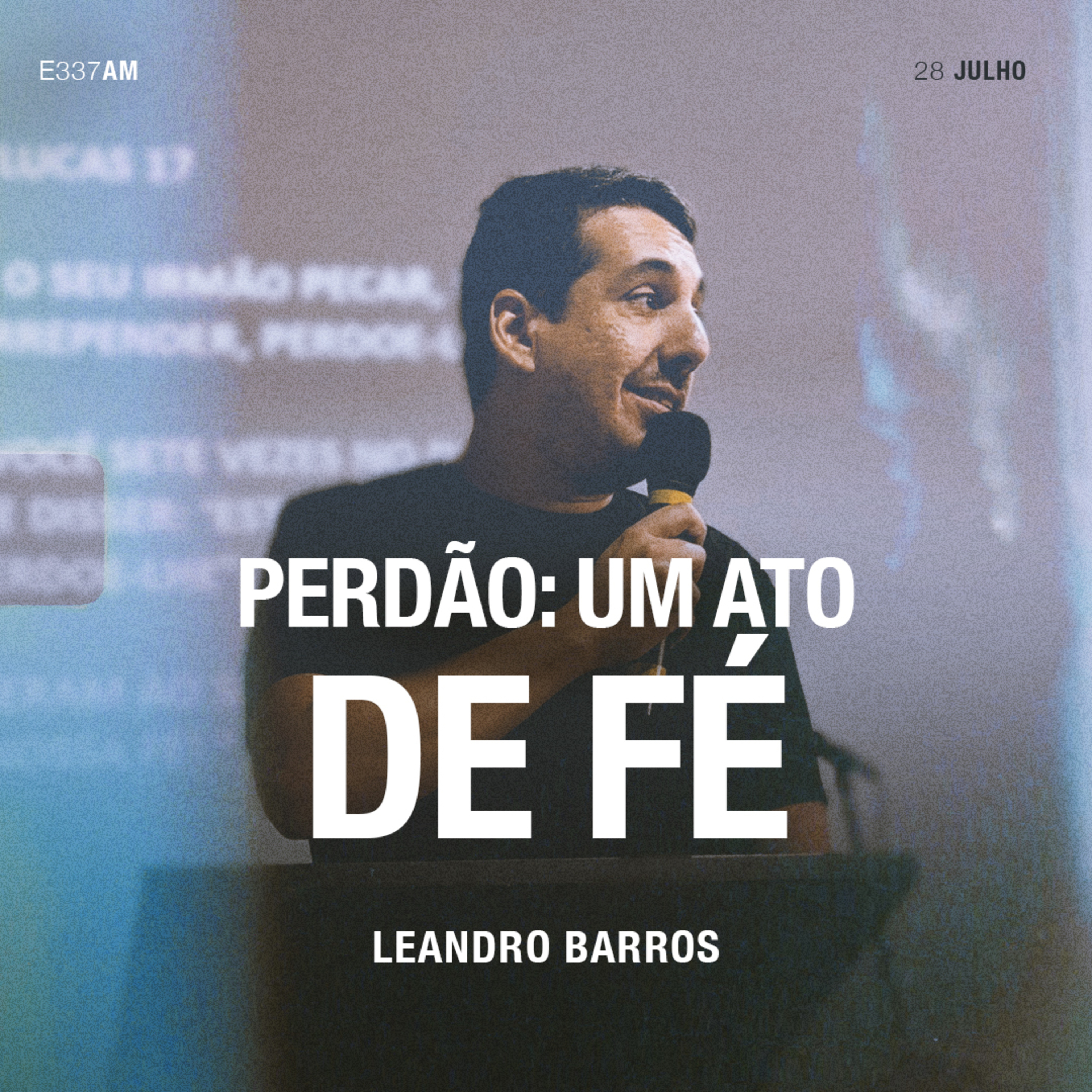 Perdão: Um Ato de Fé - Leandro Barros episode artwork
