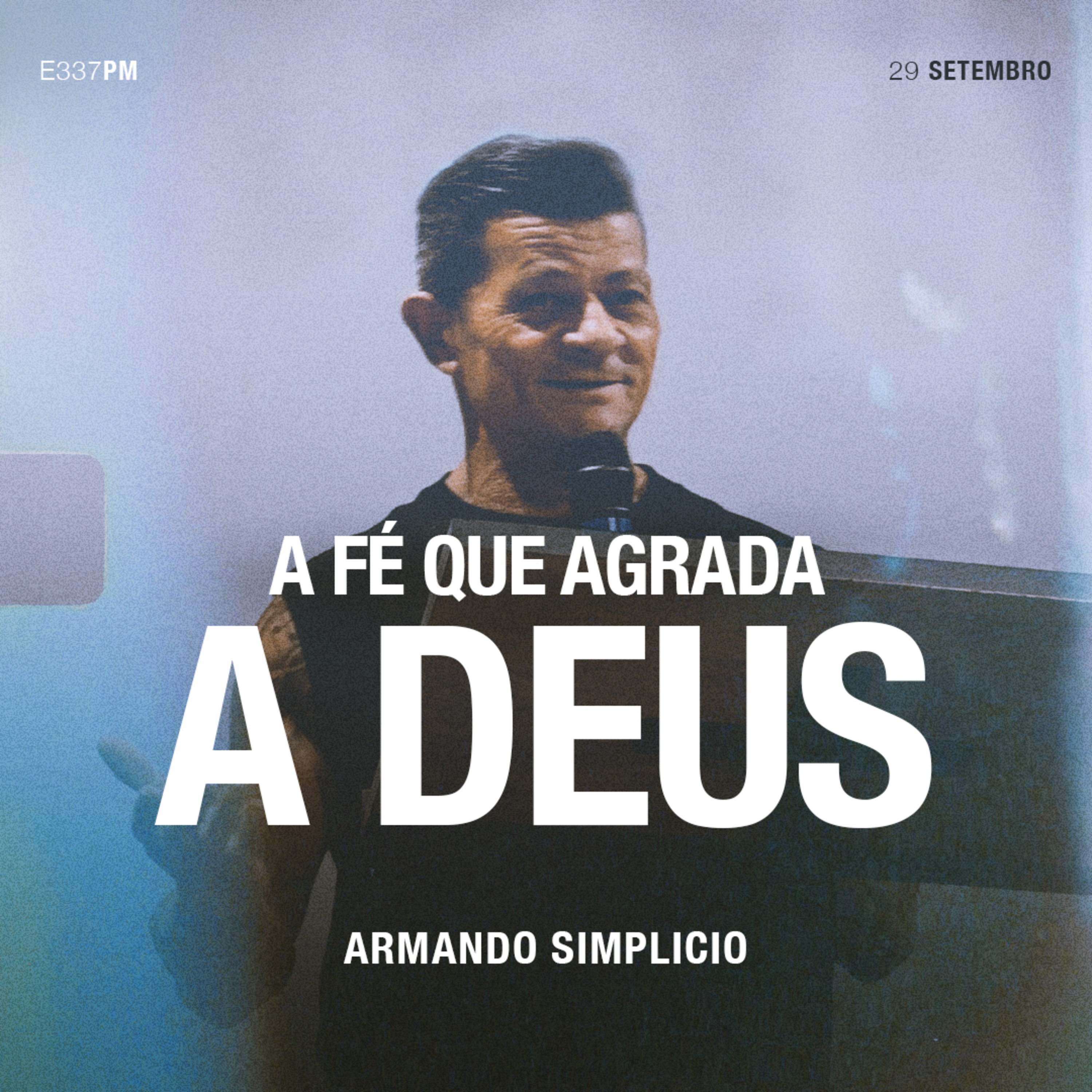 A Fé Que Agrada a Deus - Armando Simplicio episode artwork