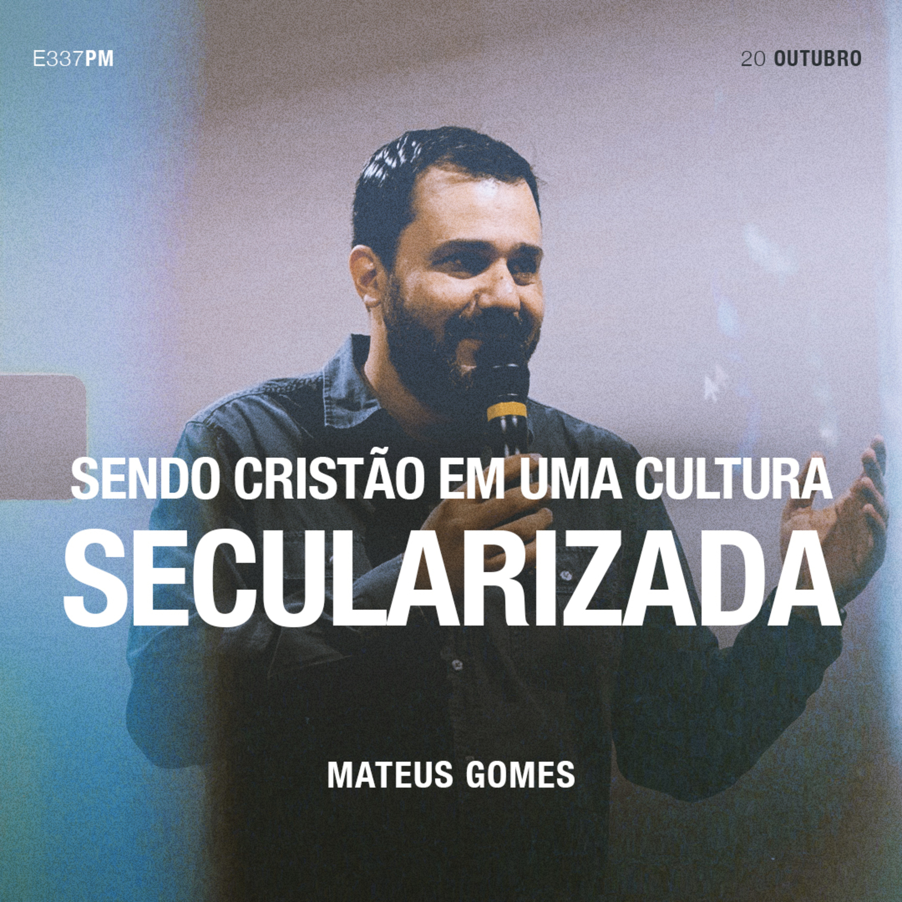 Sendo Cristão em Uma Cultura Secularizada - Mateus Gomes episode artwork