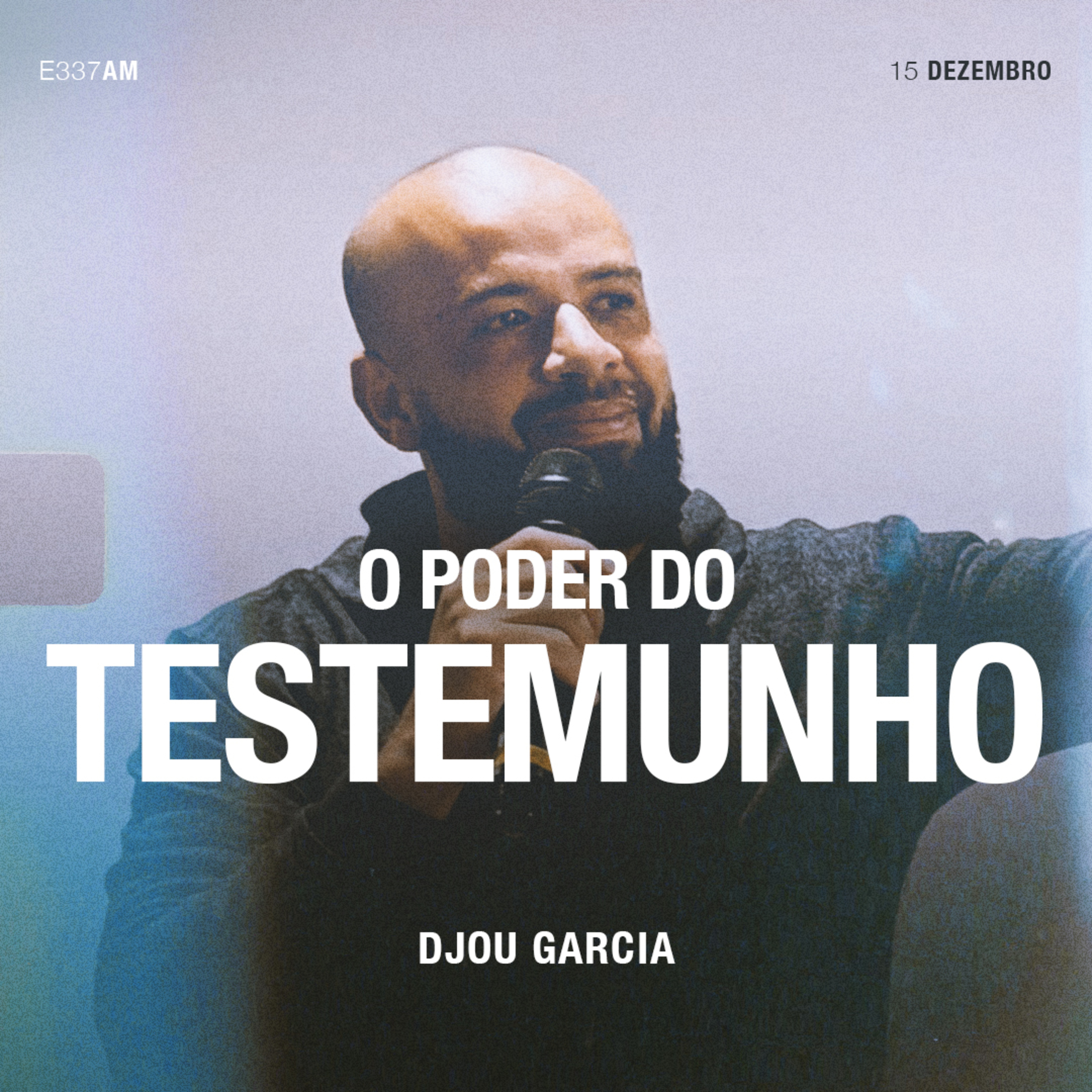 O Poder do Testemunho - Djou Garcia episode artwork