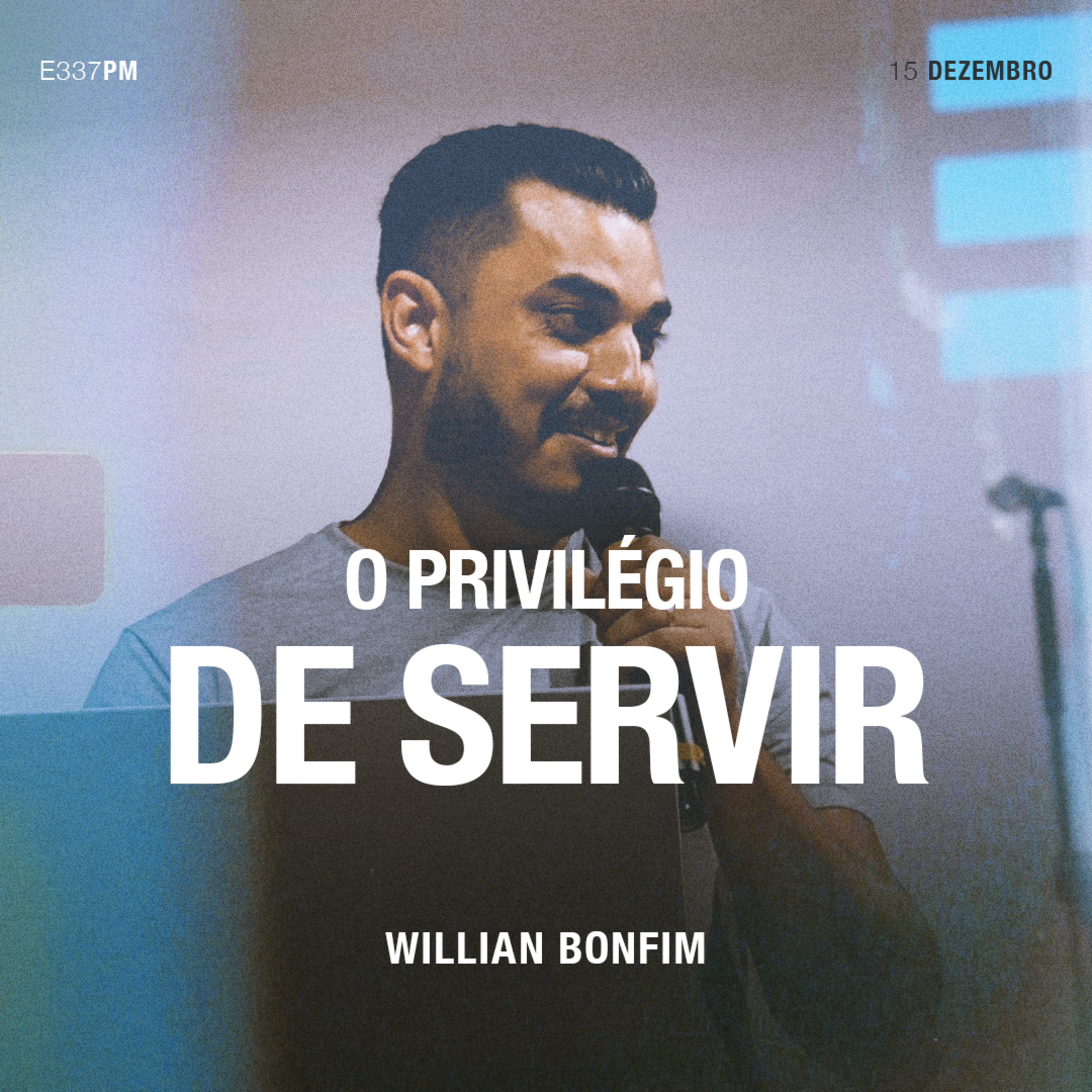 O Privilégio de Servir - Willian Bonfim episode artwork