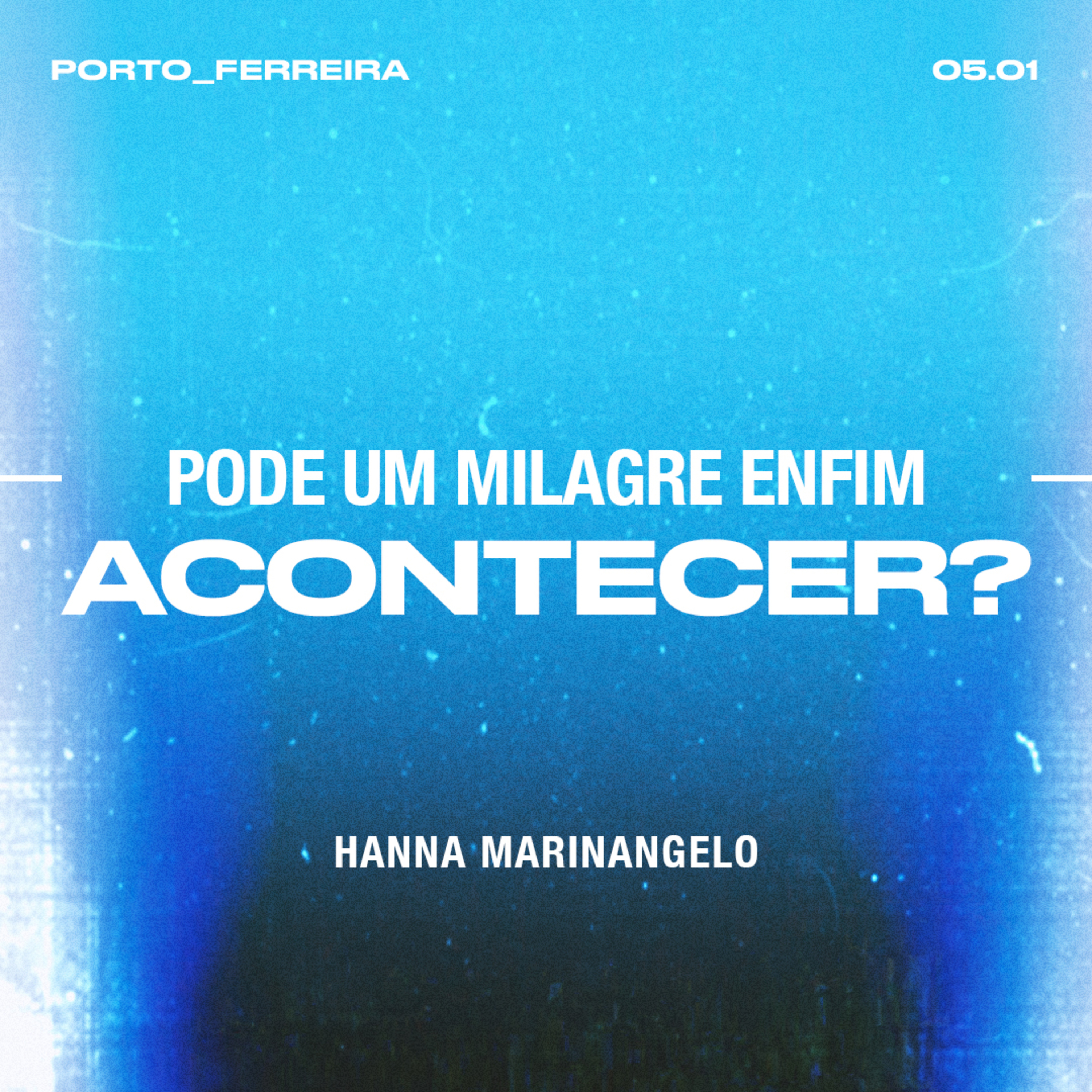 Pode Um Milagre Enfim Acontecer? - Hanna Marinangelo episode artwork