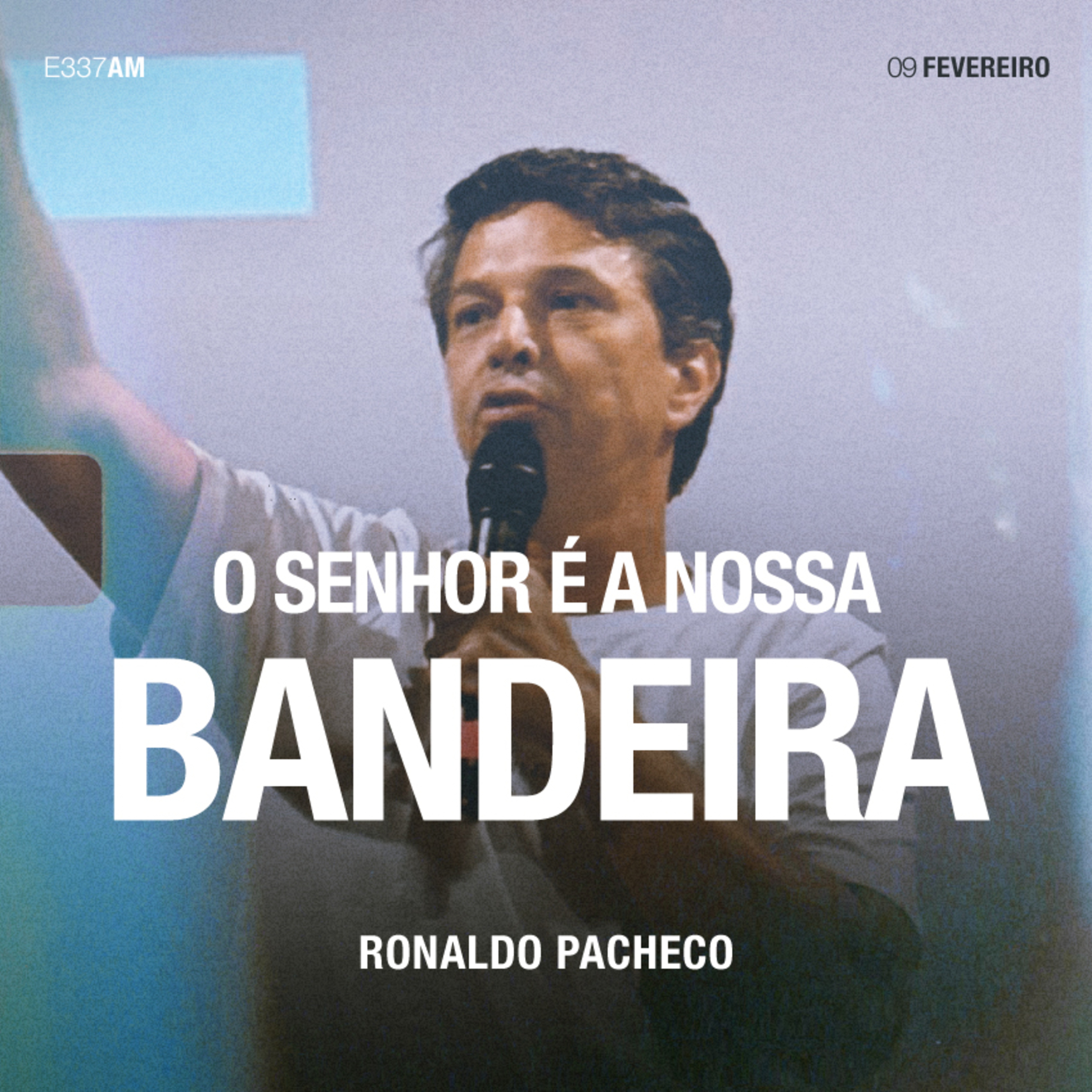 O Senhor é a Nossa Bandeira - Ronaldo Pacheco episode artwork