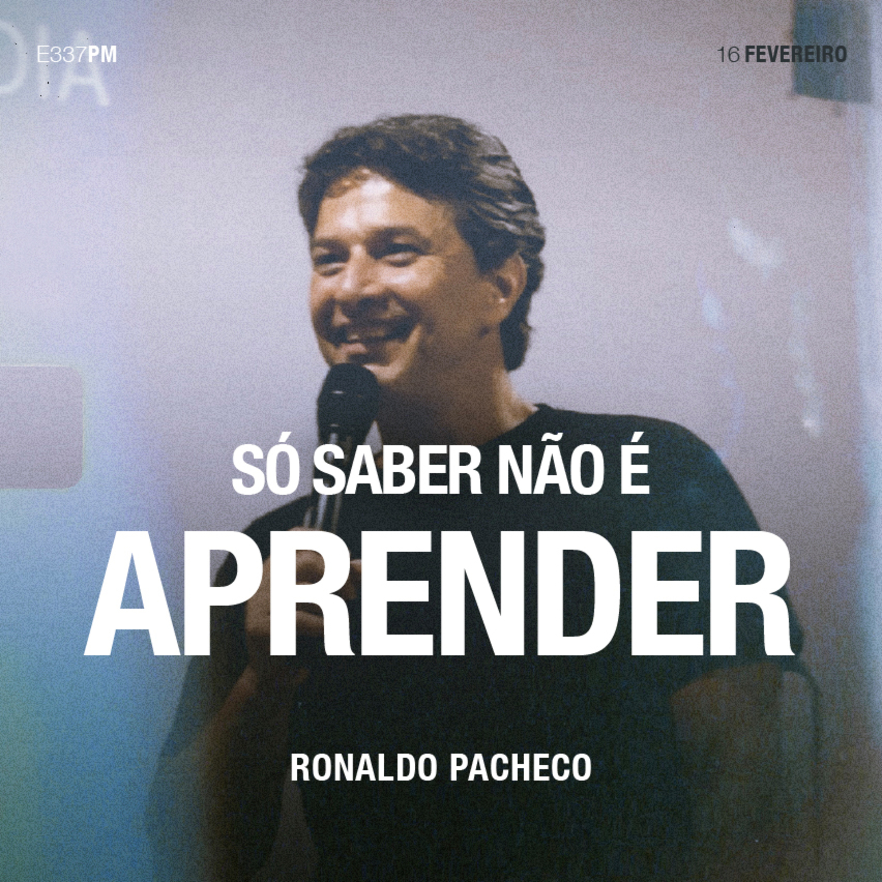 Só Saber Não é Aprender - Ronaldo Pacheco episode artwork