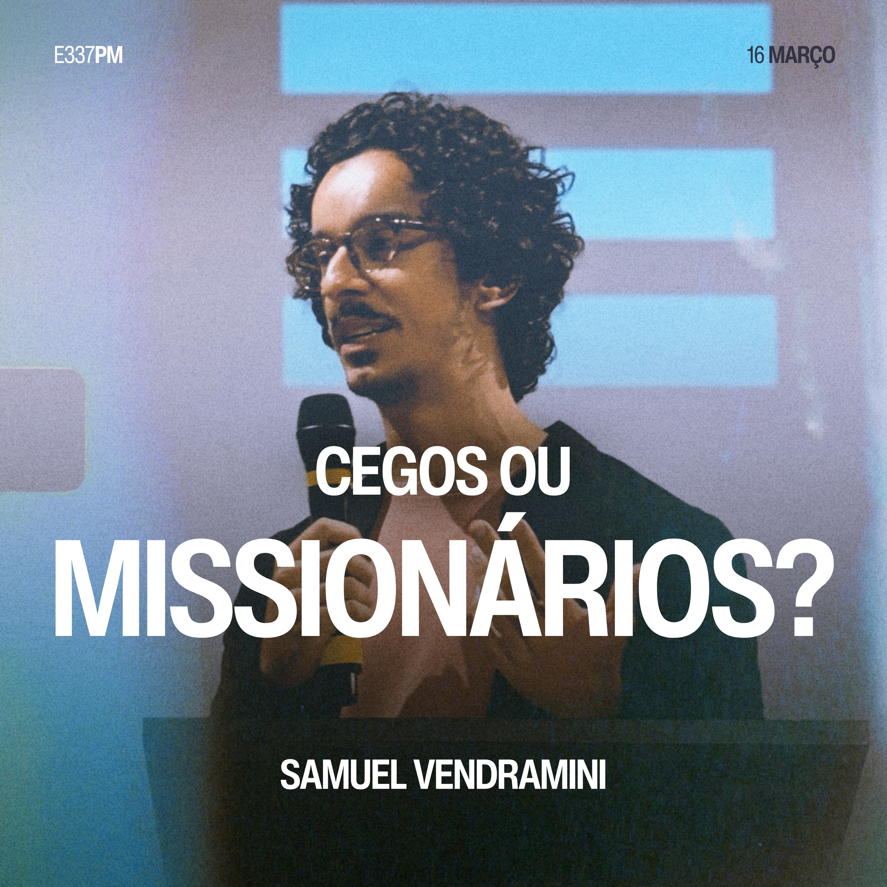 Cegos ou Missionários? - Samuel Vendramini episode artwork