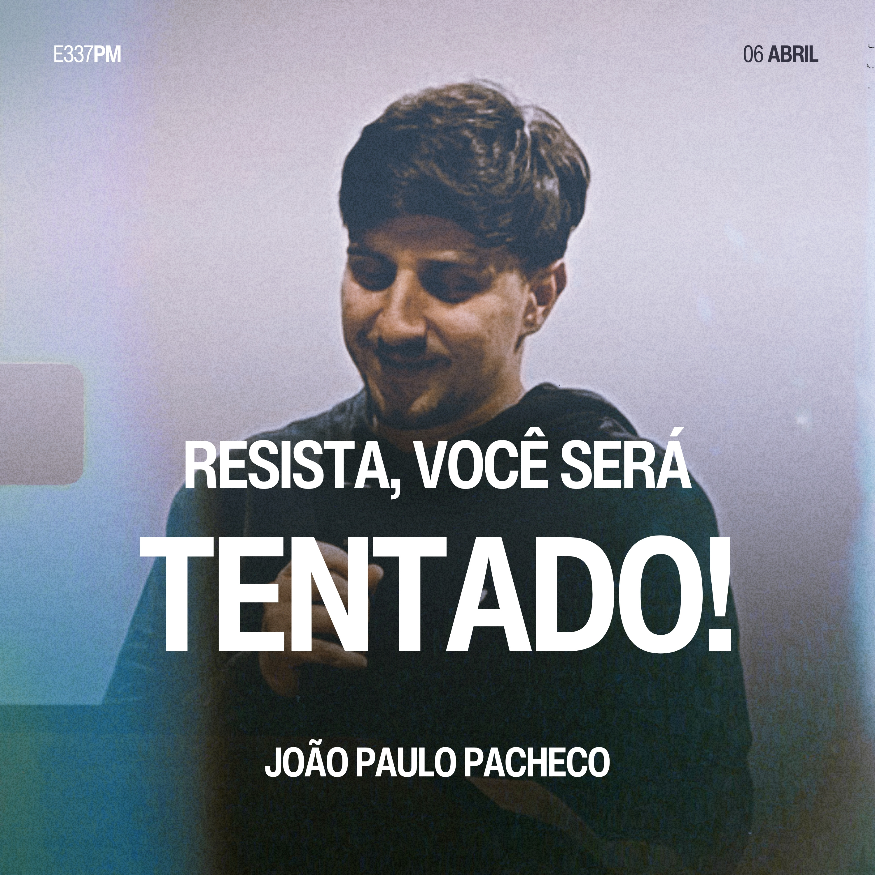 Resista, Você Será Tentado! - João Paulo Pacheco episode artwork