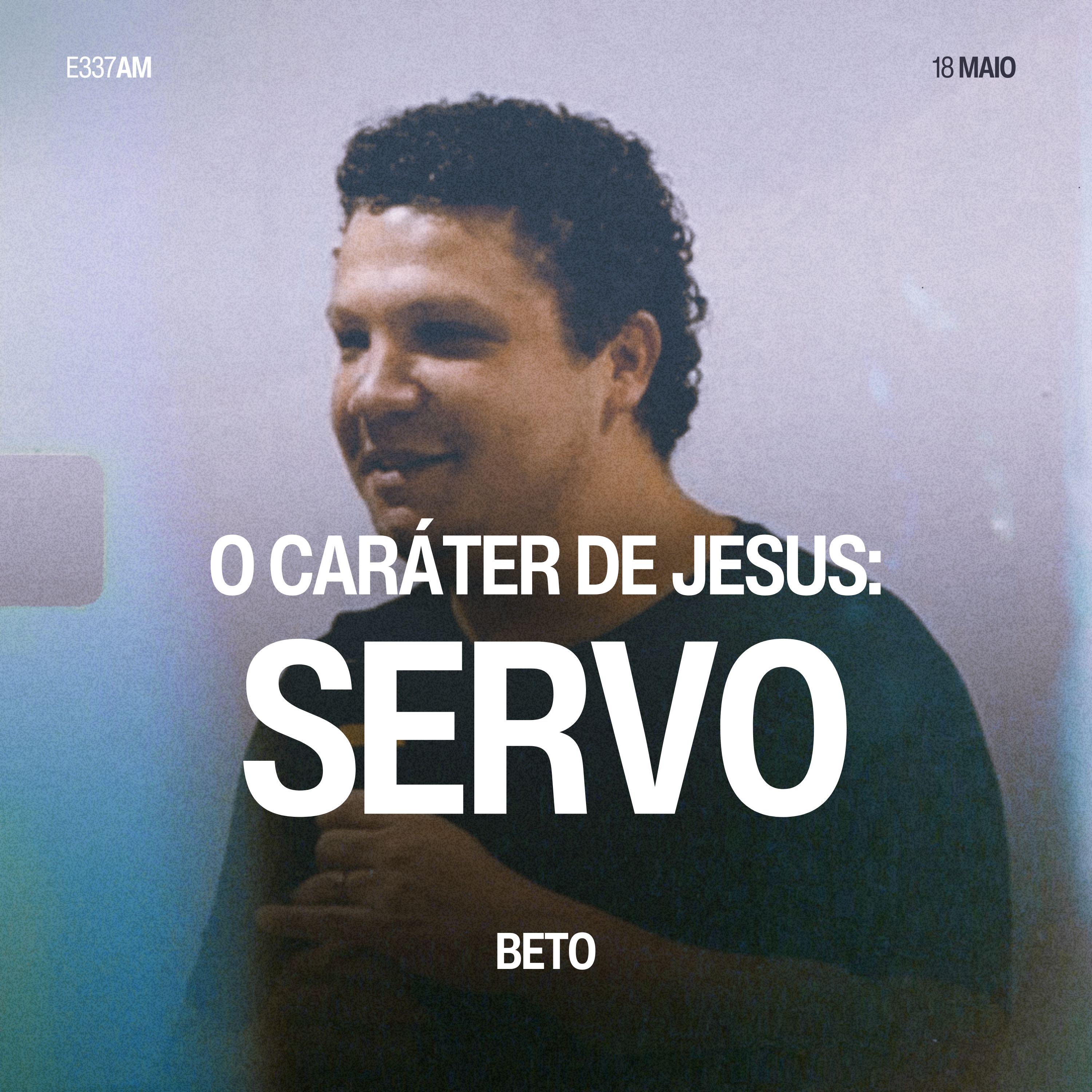 O Caráter de Jesus: Servo - Beto episode artwork