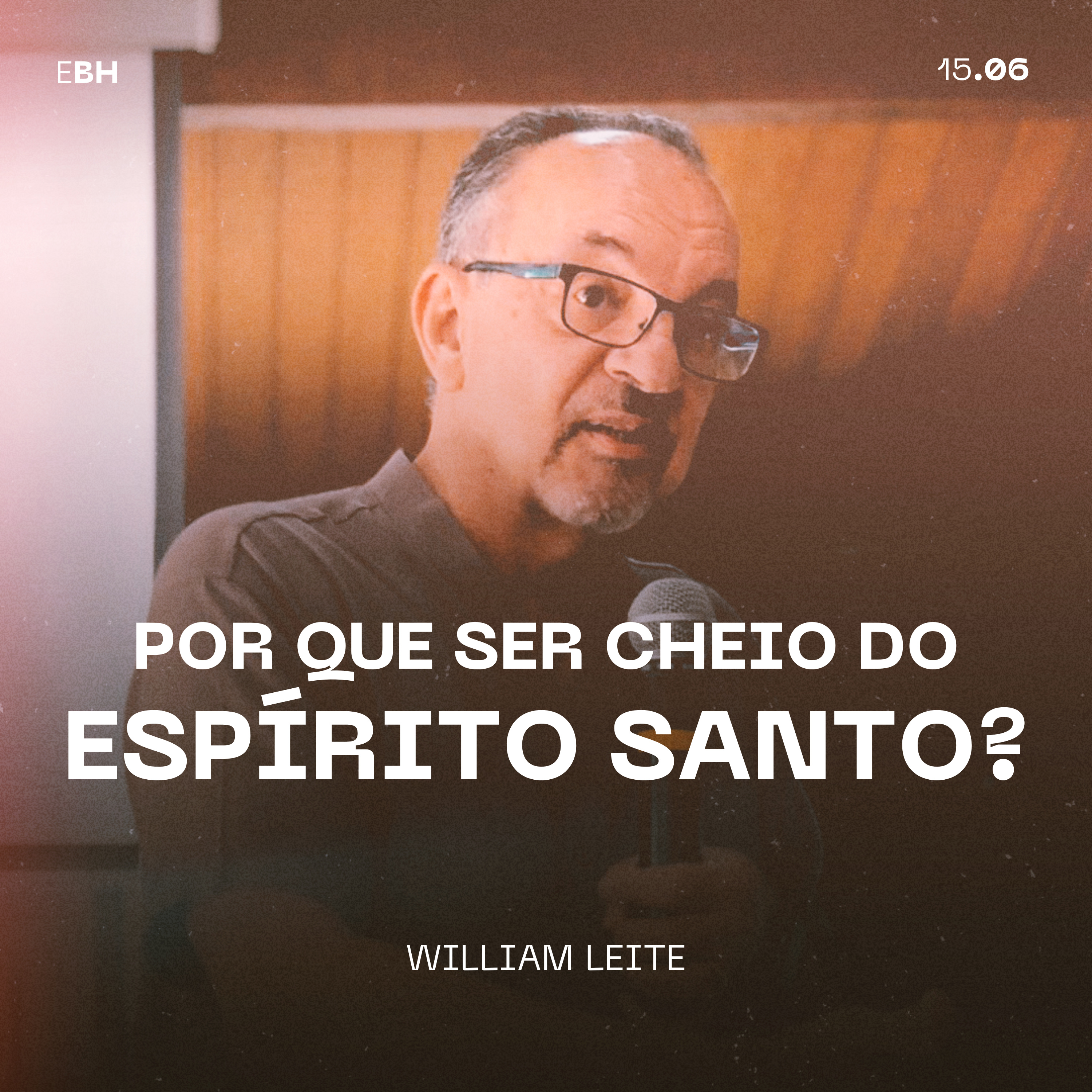 Por Que Ser Cheio do Espírito Santo? - William Leite episode artwork