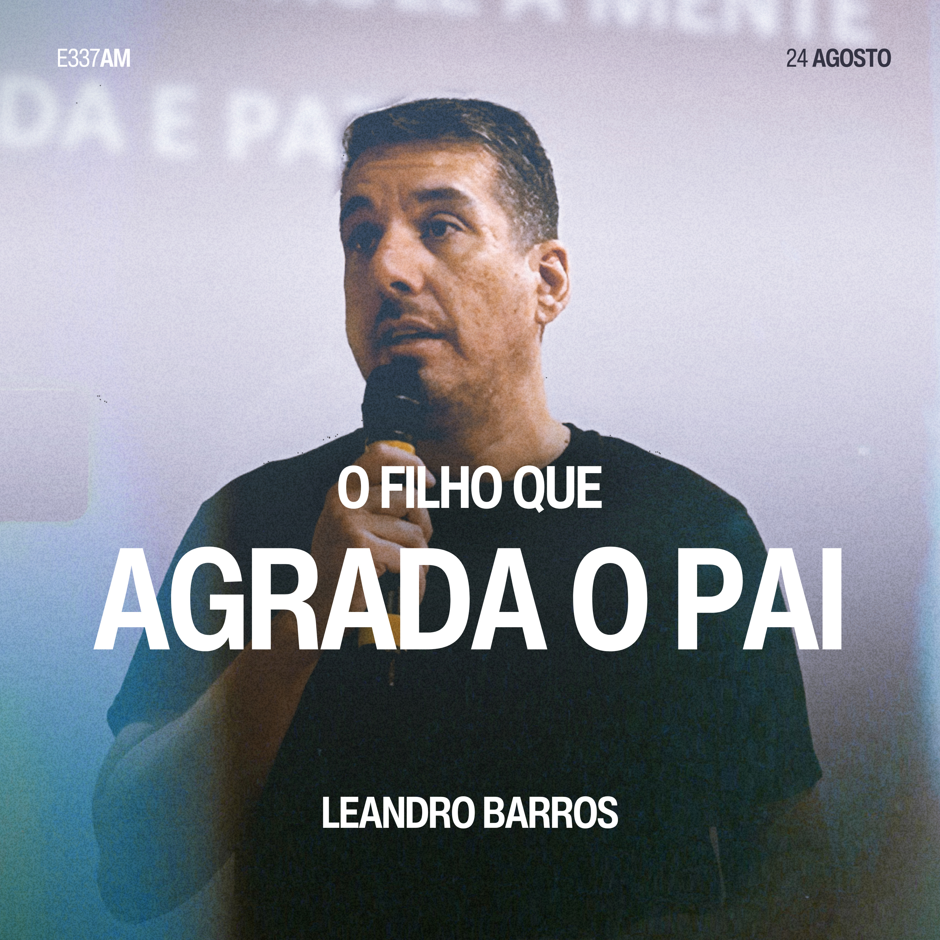 O Filho Que Agrada o Pai - Leandro Barros episode artwork
