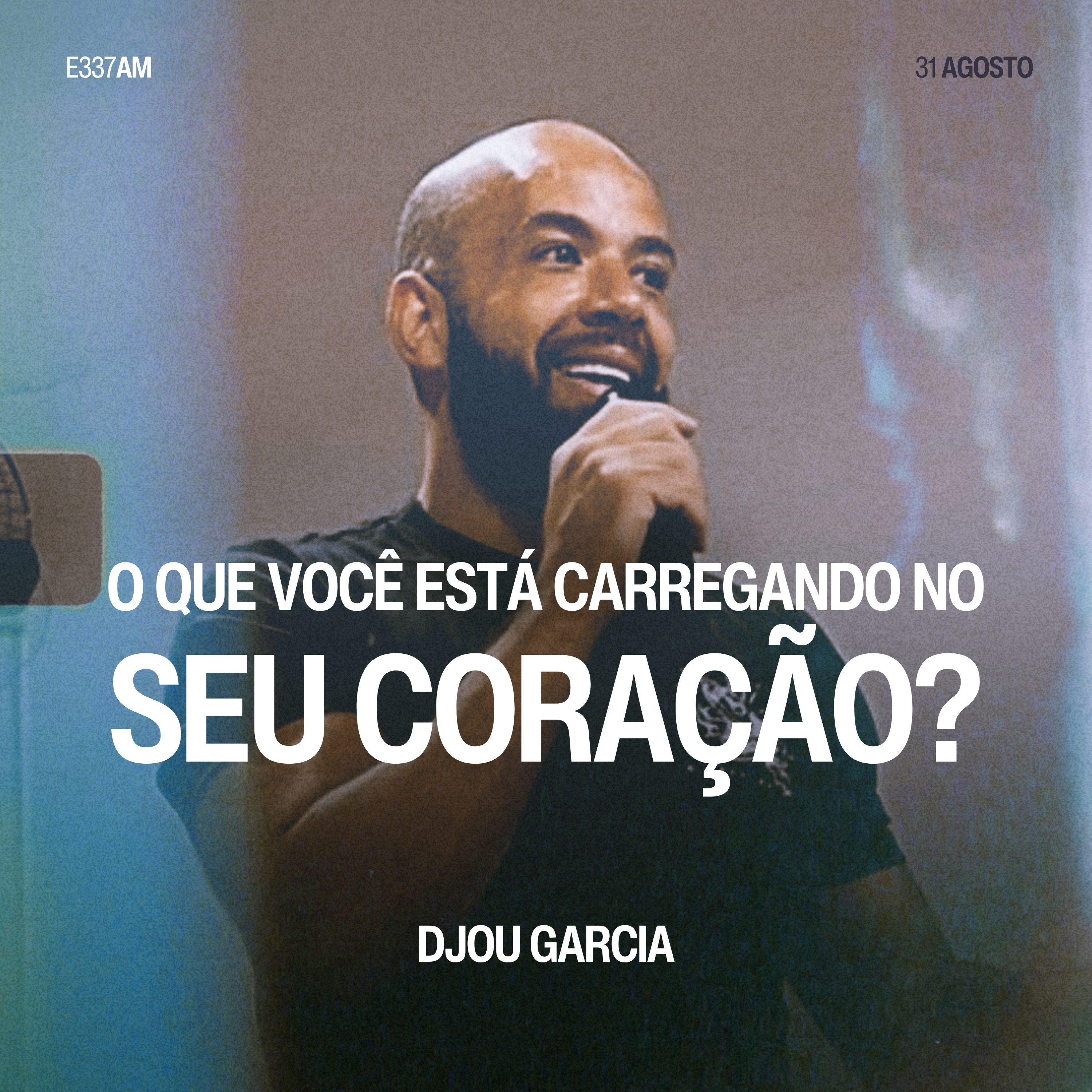O Que Você Está Carregando no Seu Coração? - Djou Garcia episode artwork