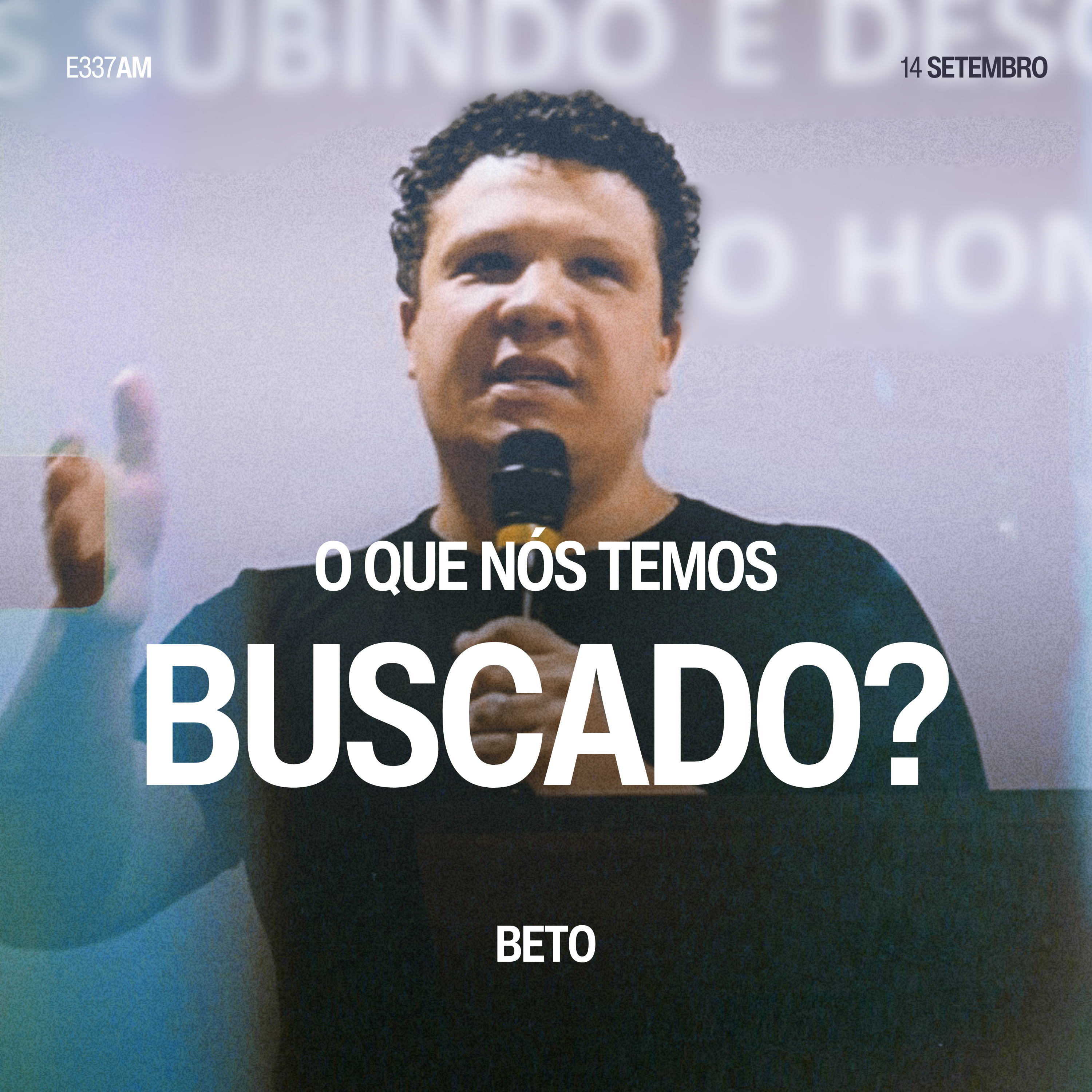 O Que Nós Temos Buscado? - Beto episode artwork