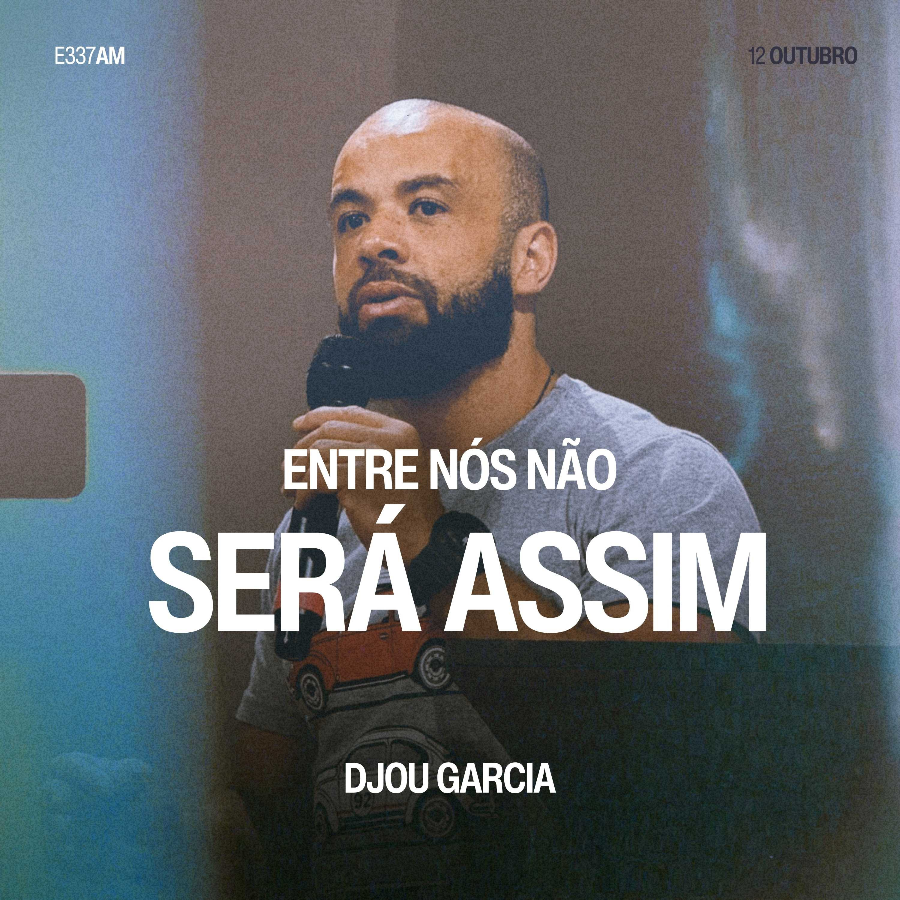 Entre Nós Não Será Assim - Djou Garcia episode artwork