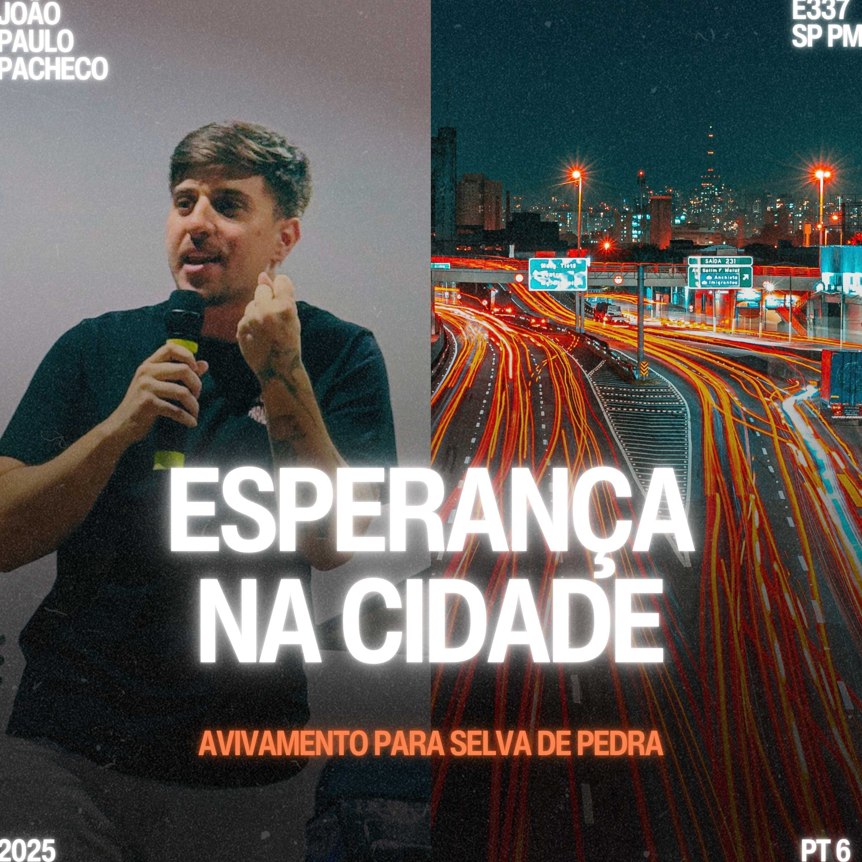 Série: Avivamento na Selva de Pedra (Parte VI): Esperança na Cidade - João Paulo Pacheco episode artwork