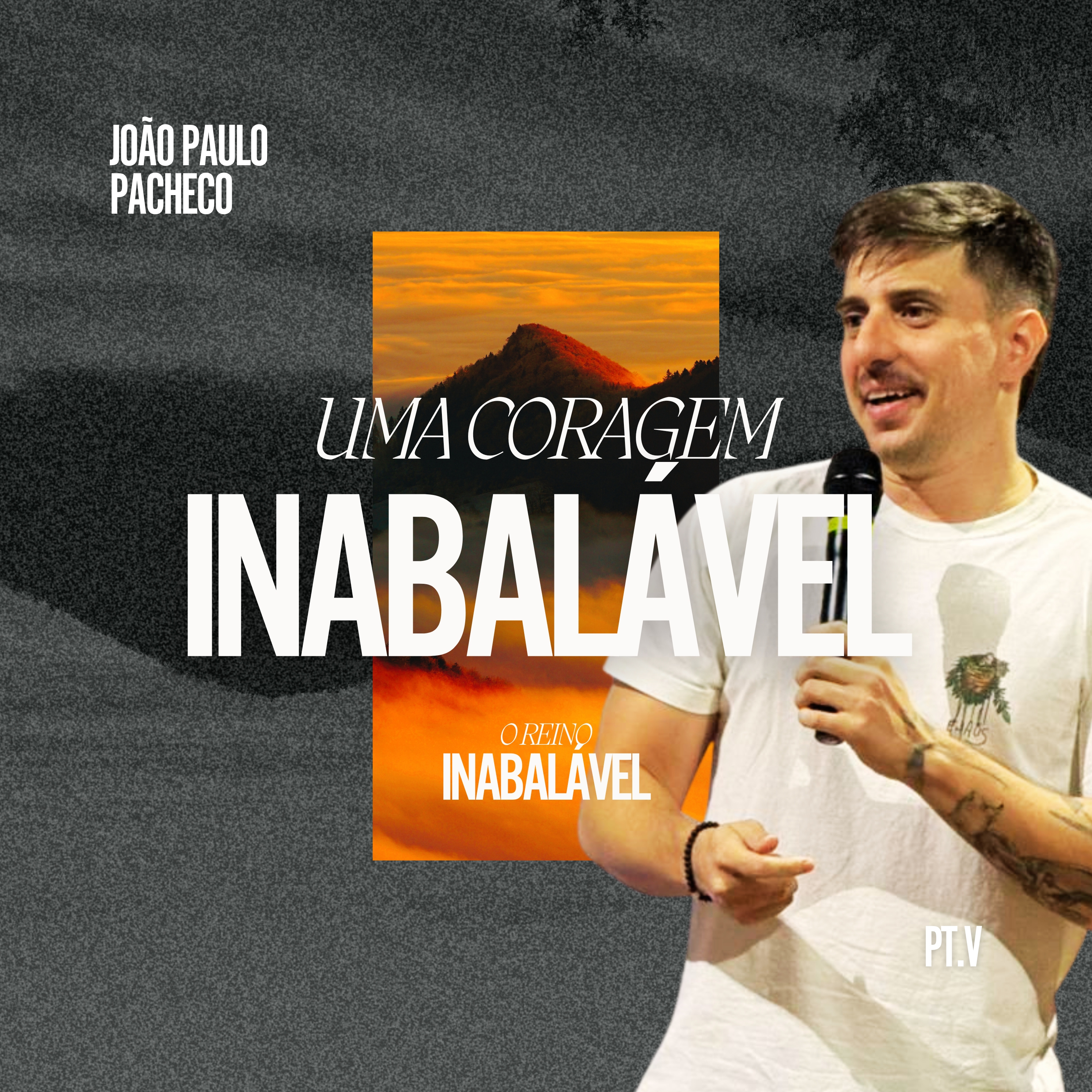 Série: O Reino Inabalável (Parte V): Uma Coragem Inabalável - João Paulo Pacheco episode artwork