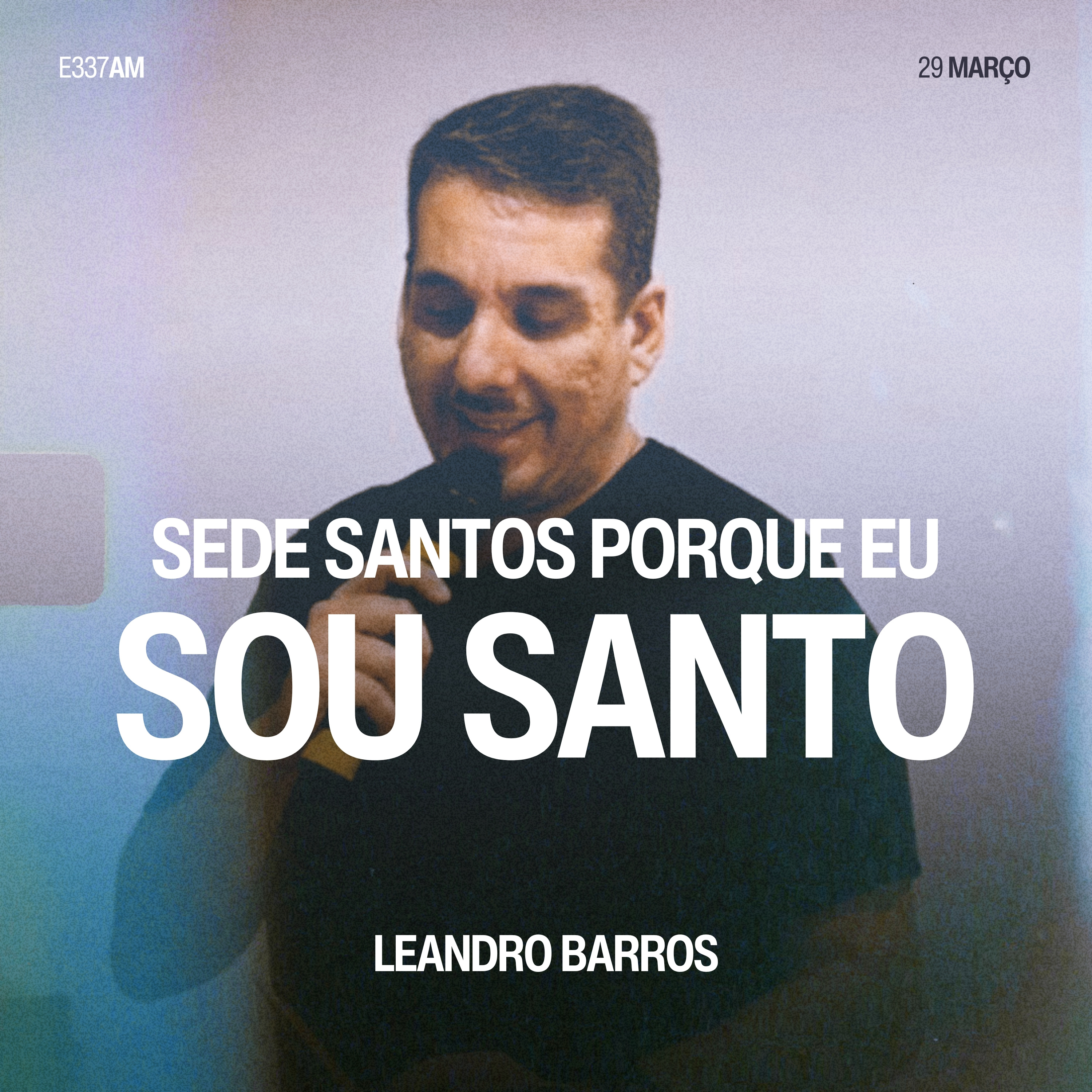 Sede Santos Porque Eu Sou Santo - Leandro Barros episode artwork