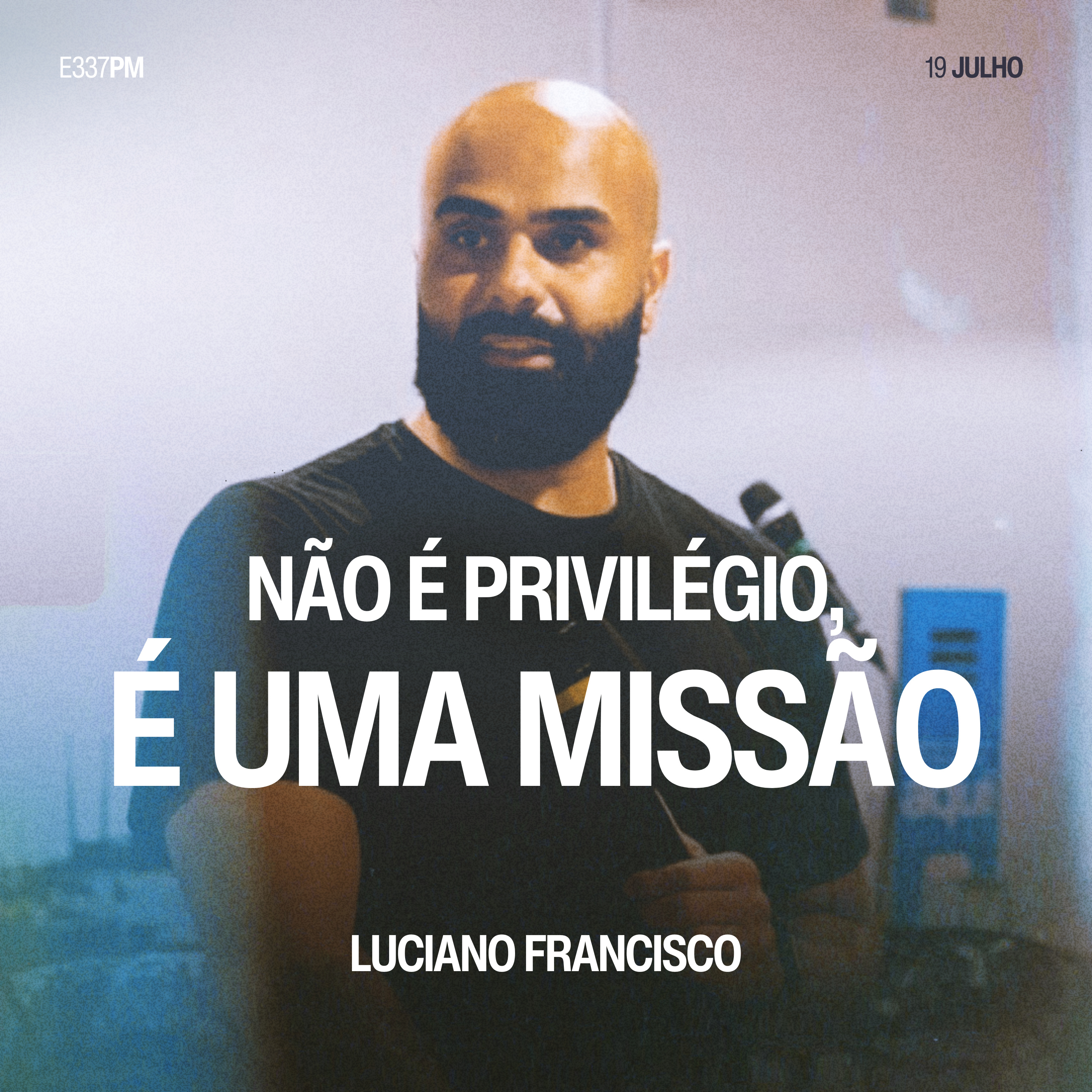 Não é Privilégio, é Uma Missão - Luciano Francisco episode artwork