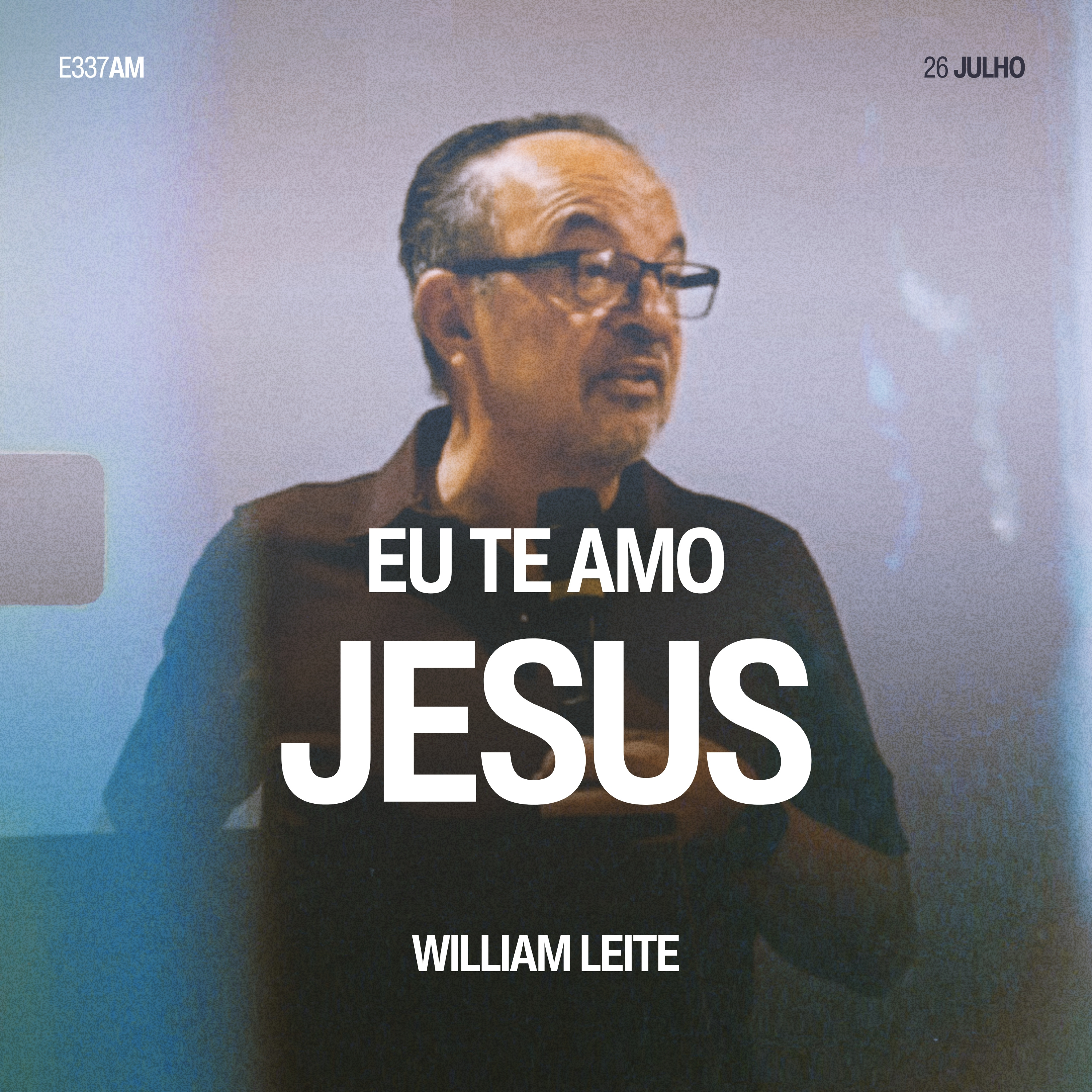 Eu Te Amo Jesus - William Leite episode artwork
