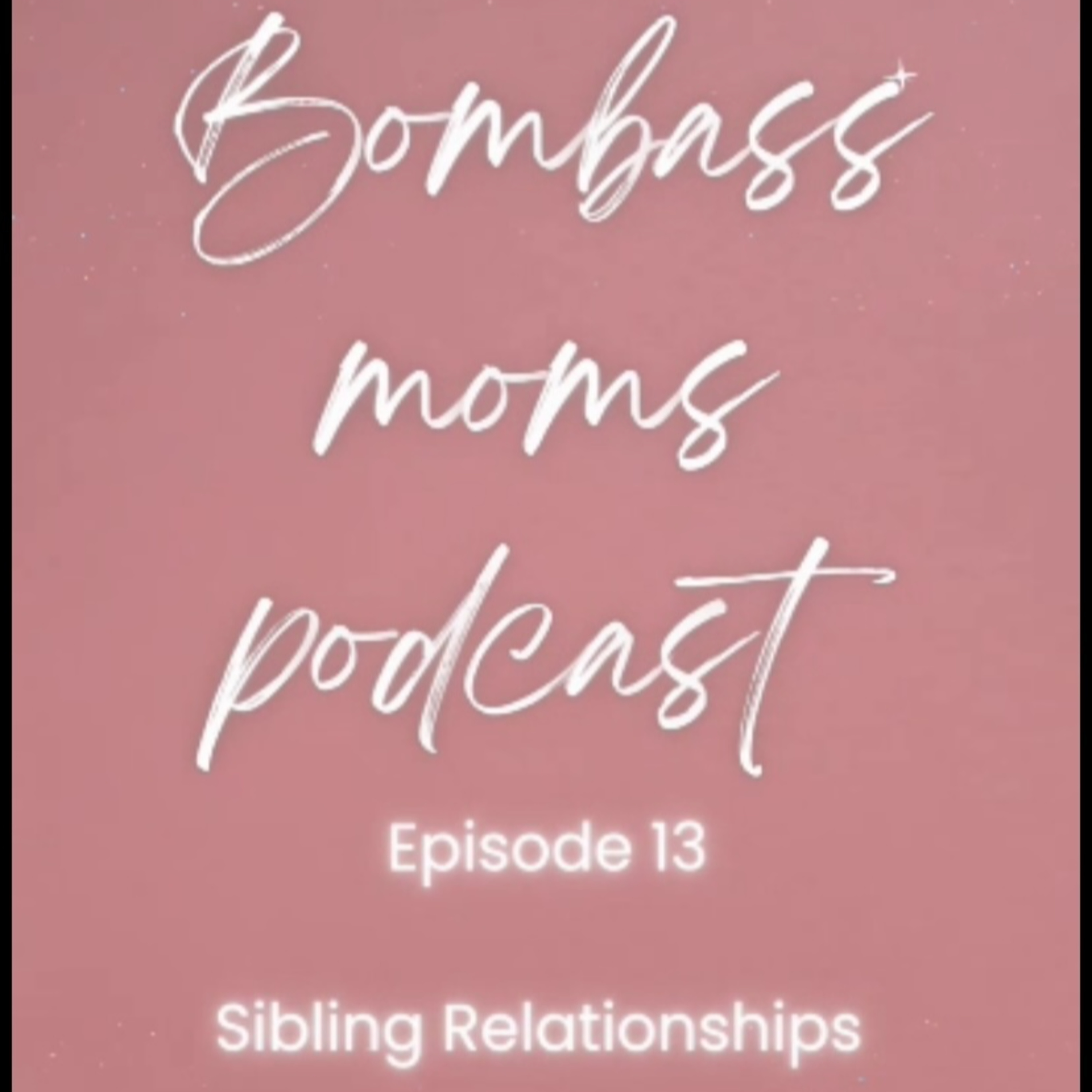 Sibling Relationships  episode artwork