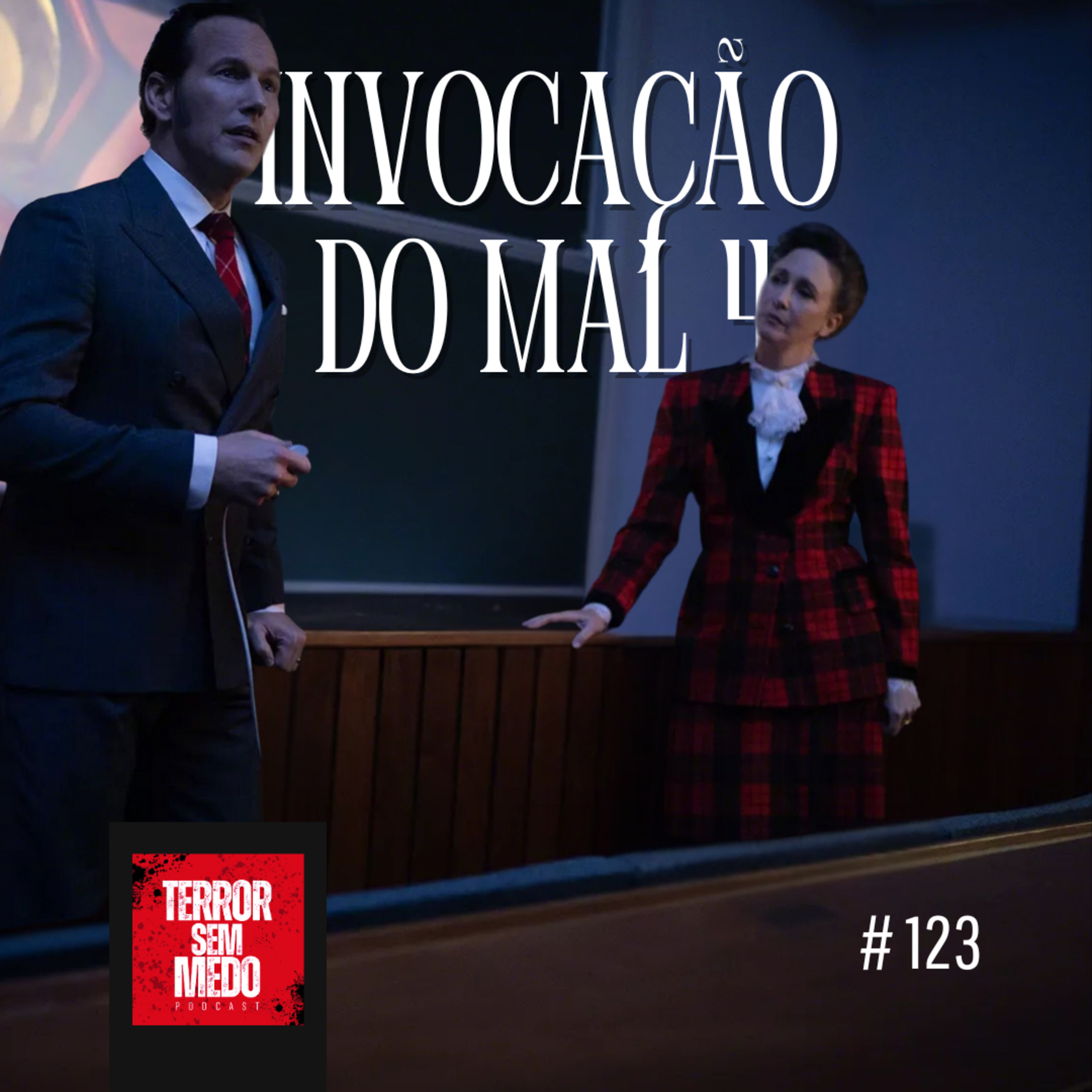 #123 - Invocação do Mal 4 [feat. Tiago Cinéfilo do @aodisseia] | Terror Sem Medo Podcast episode artwork