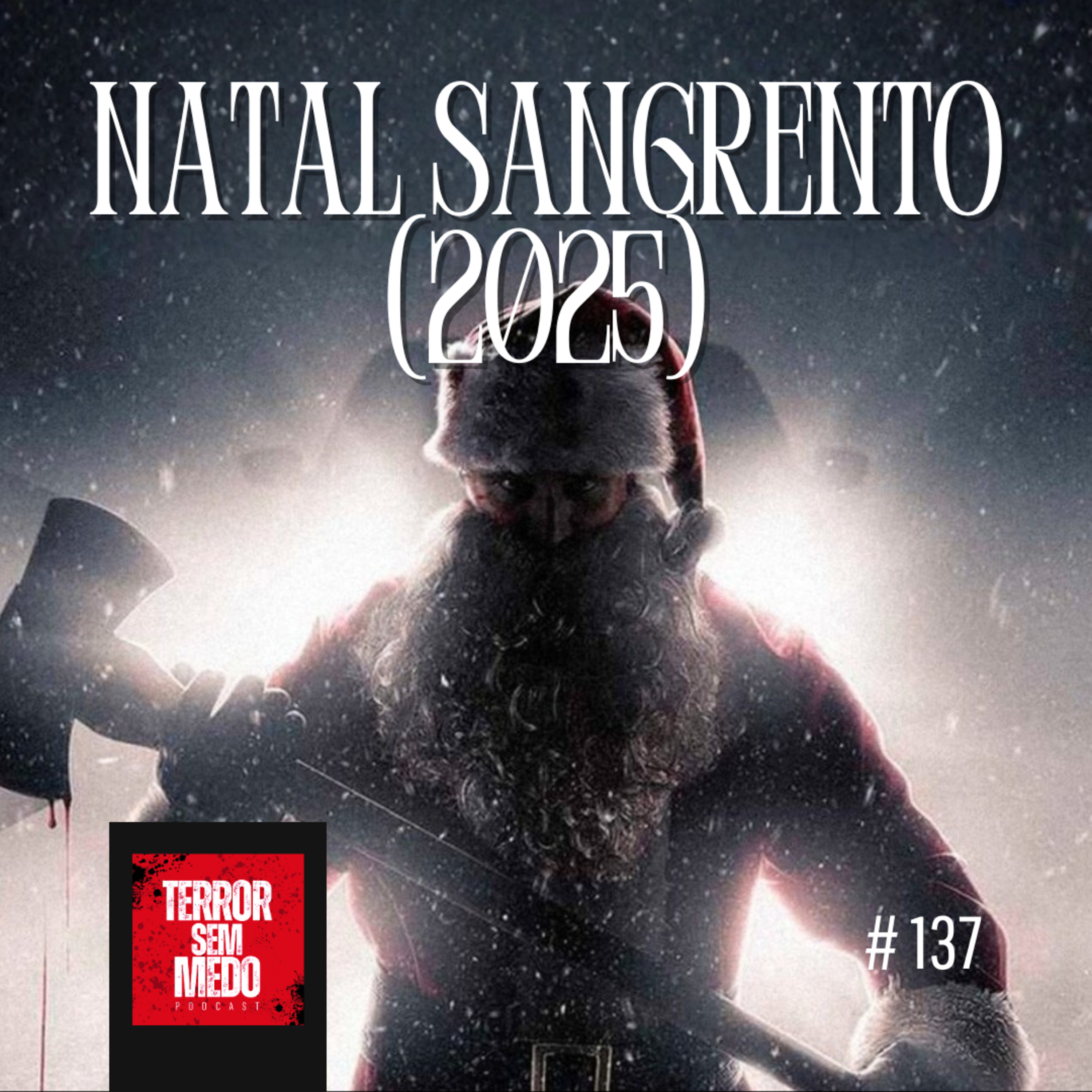 #137 - Natal Sangrento 2025 | [feat. Bruno e Paulo do @defuntocosmico] | Terror Sem Medo Podcast episode artwork