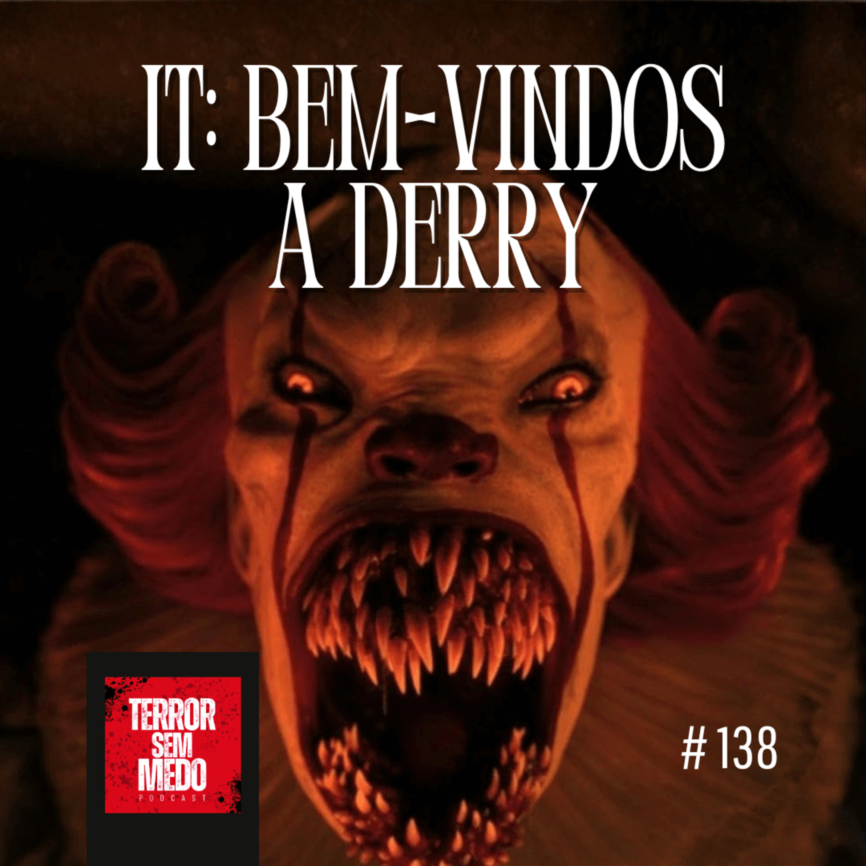 #138 - IT: Bem-Vindos a Derry [feat. Milly @millycarolini_] | Terror Sem Medo Podcast episode artwork