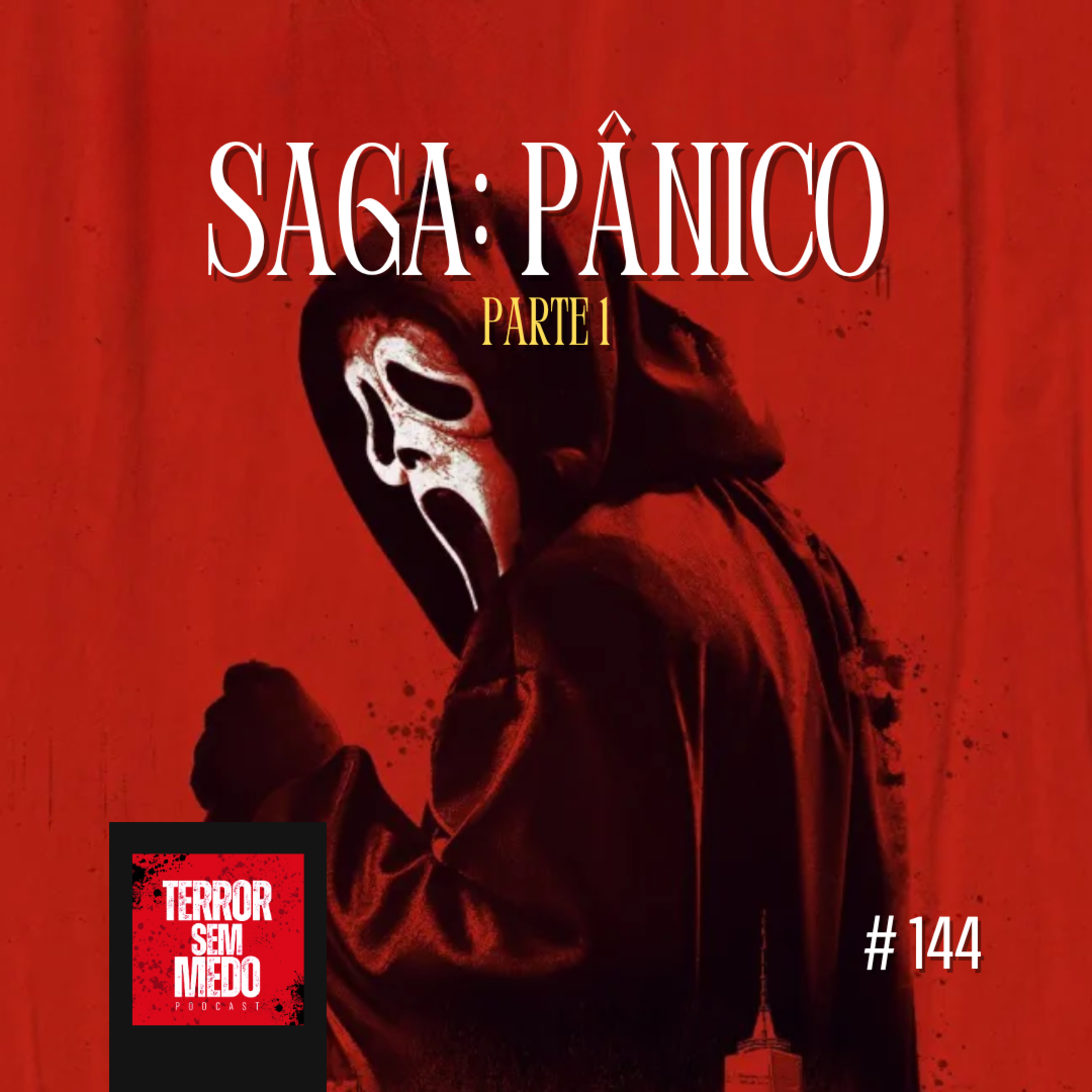 #144 - Saga: Pânico [Parte 1] | Terror Sem Medo Podcast episode artwork
