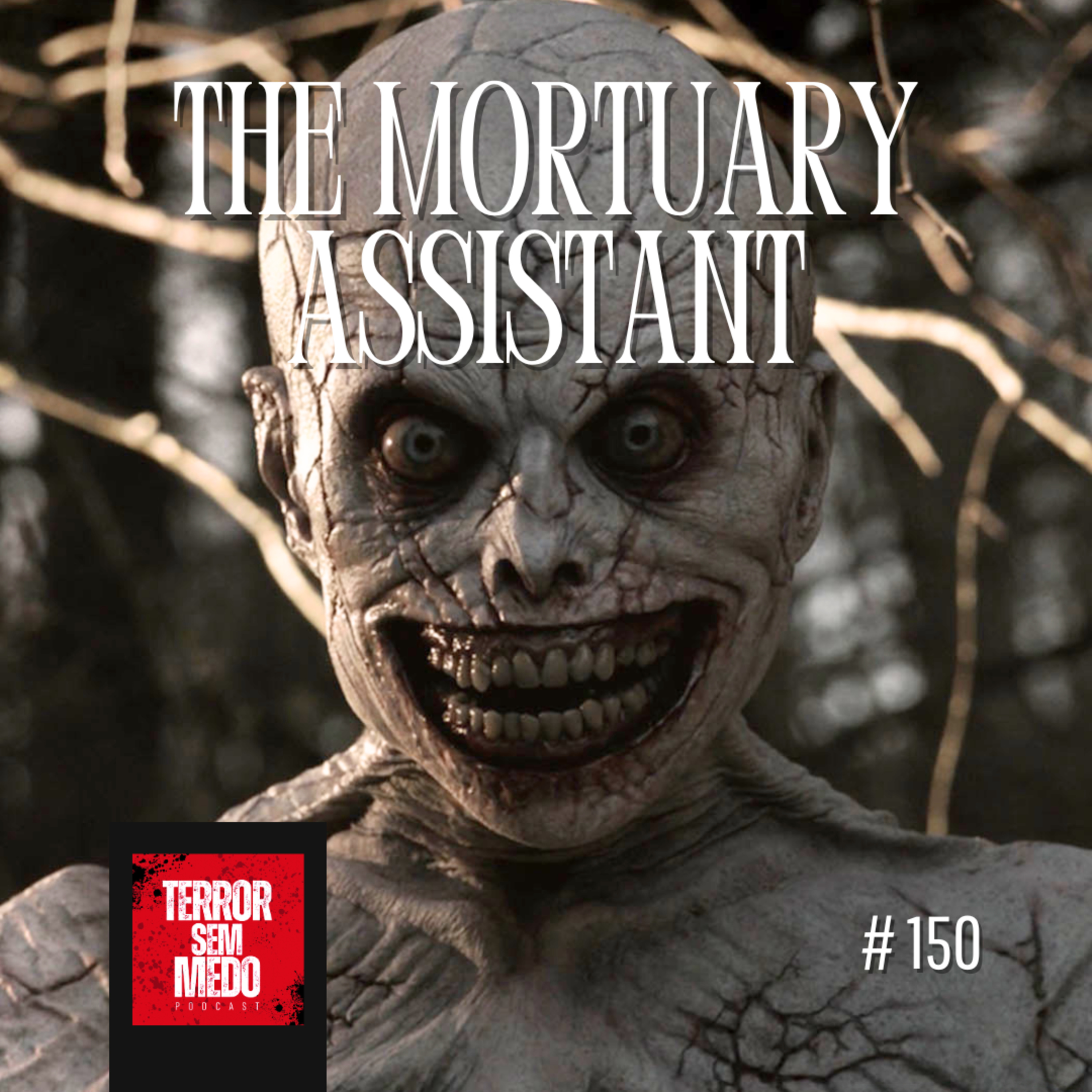 #150 - The Mortuary Assistant | Terror Sem Medo Podcast episode artwork