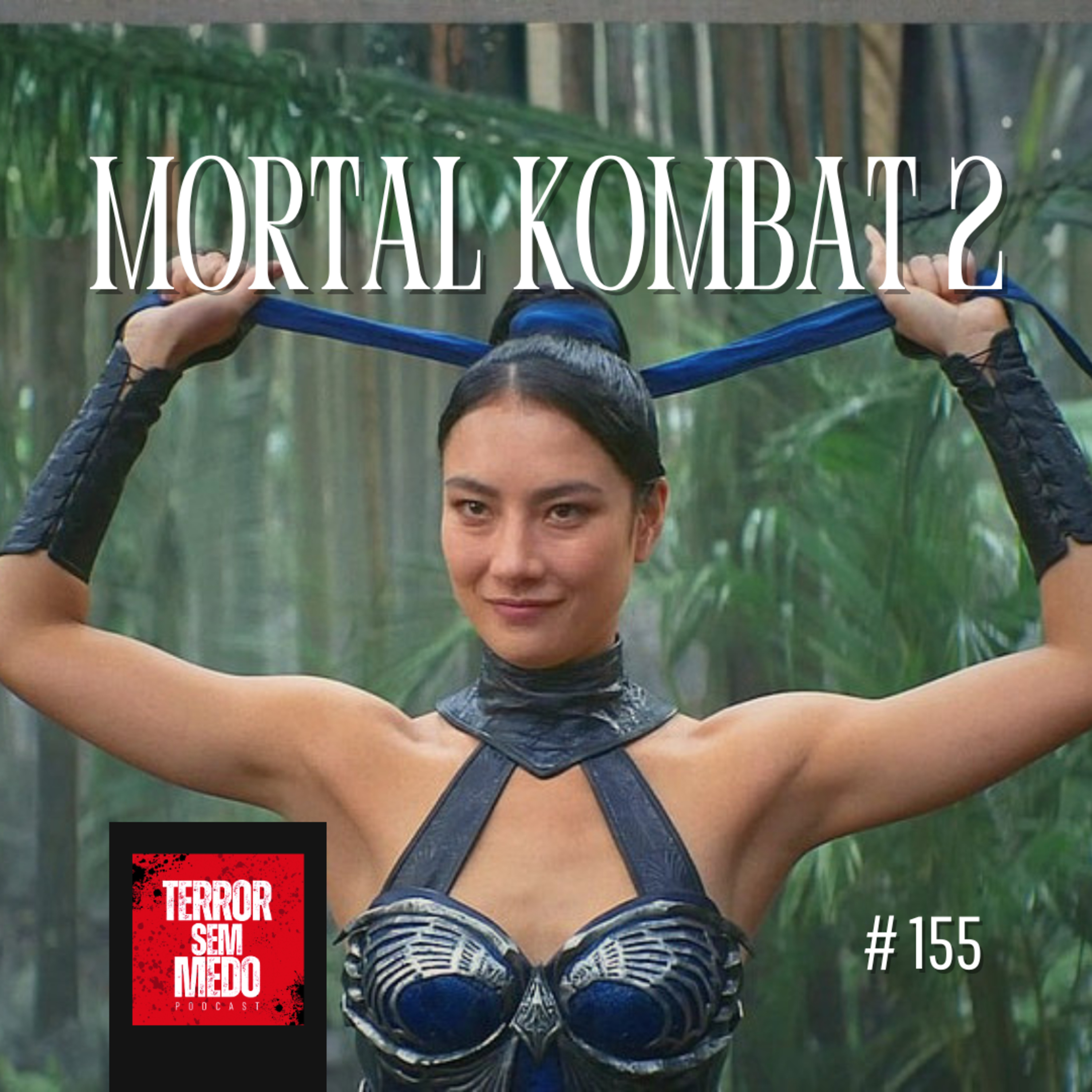 #155 - Mortal Kombat 2 [feat. Markin do @area78br] | Terror Sem Medo Podcast episode artwork