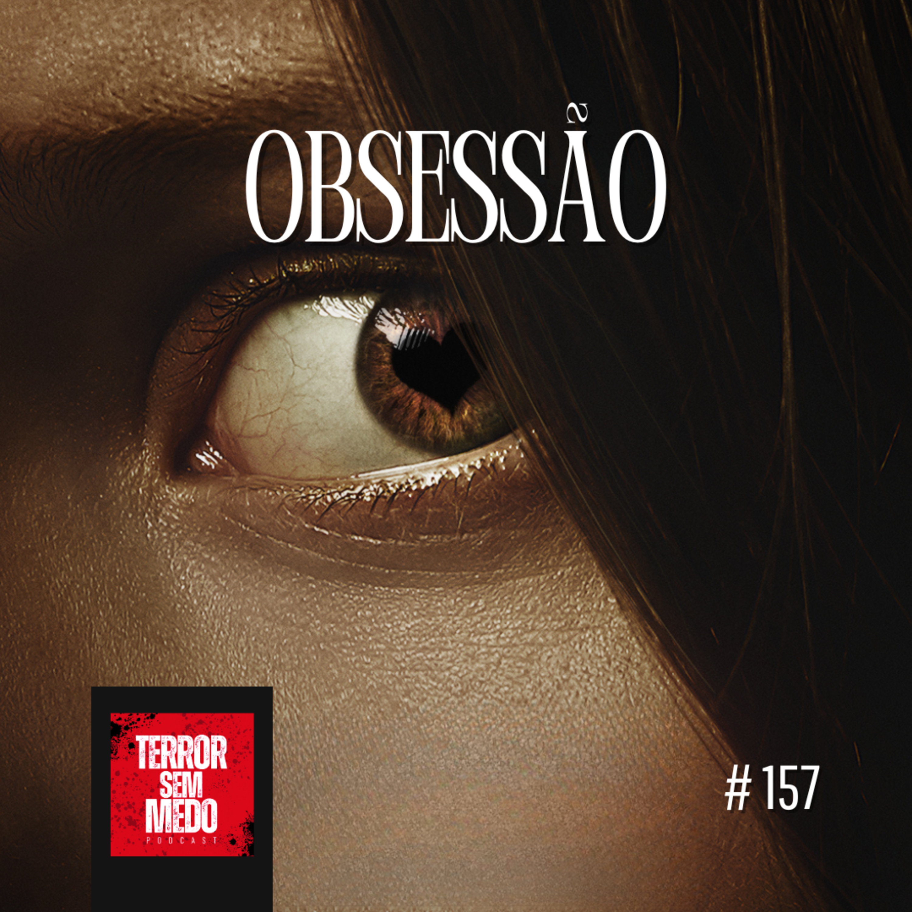 #157 - Obsessão | Terror Sem Medo Podcast episode artwork