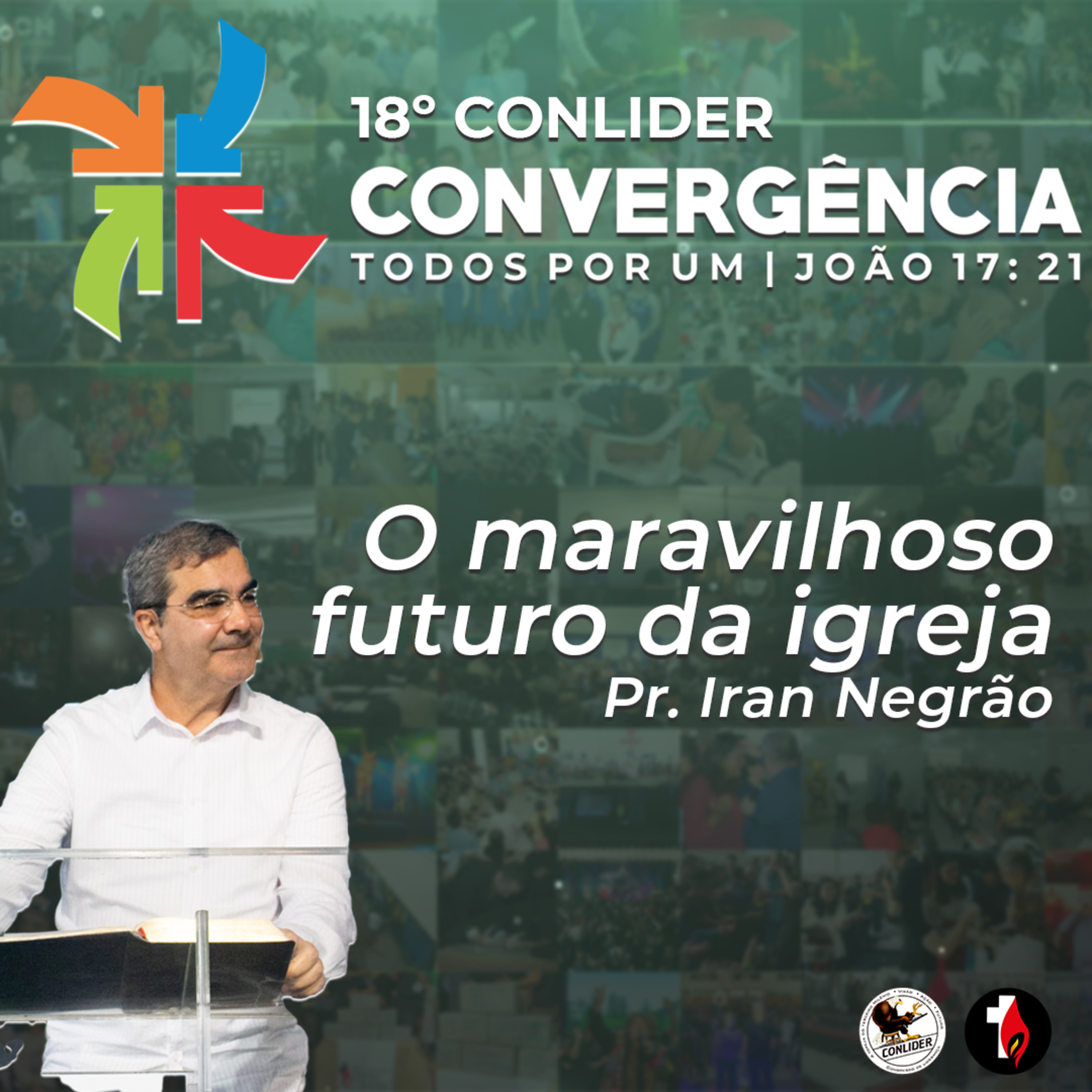 18º CONLIDER | O maravilhoso futuro da igreja | Pr. Iran Negrão episode artwork