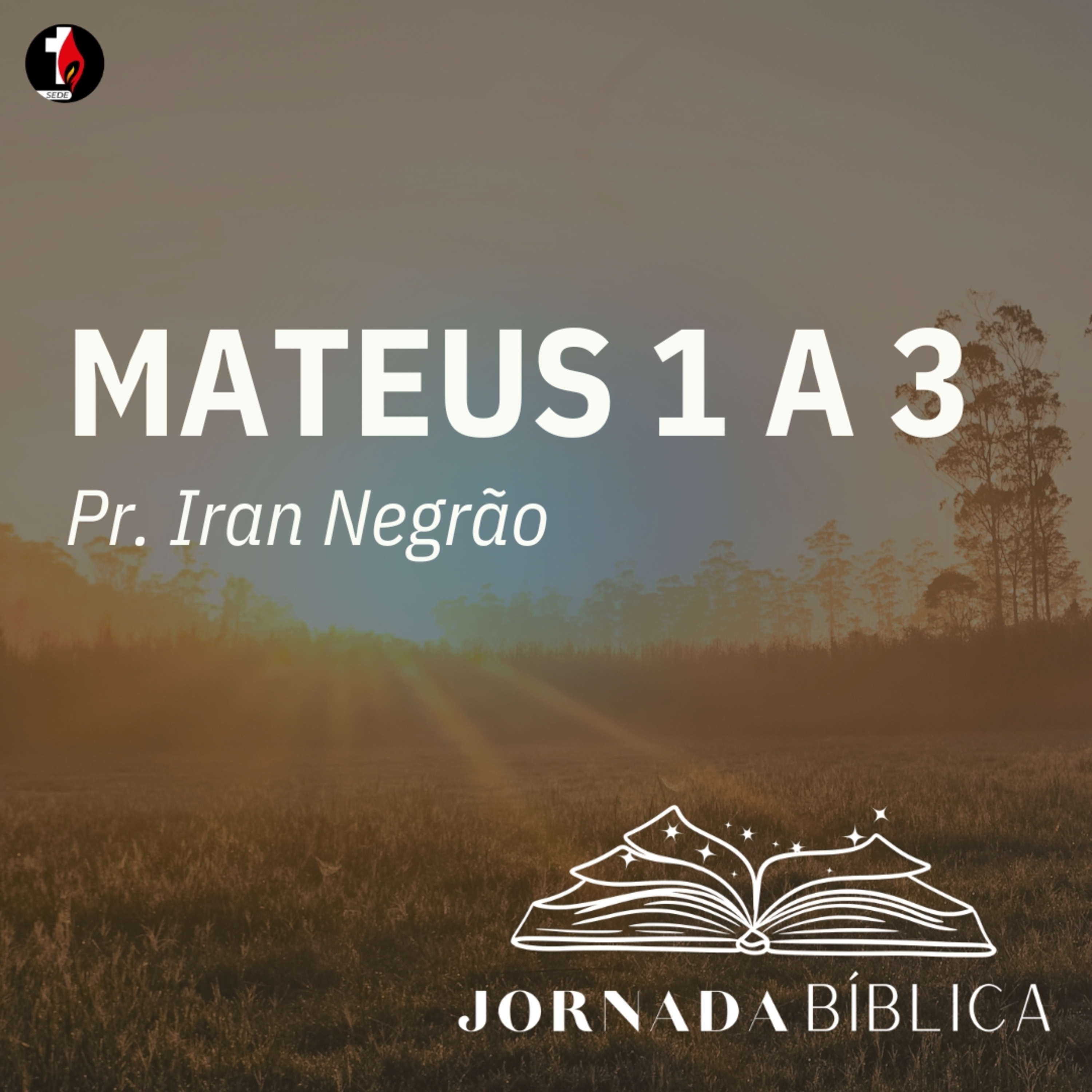 Jornada Bíblica | Mateus 1 a 3 | Pr. Iran Negrão episode artwork