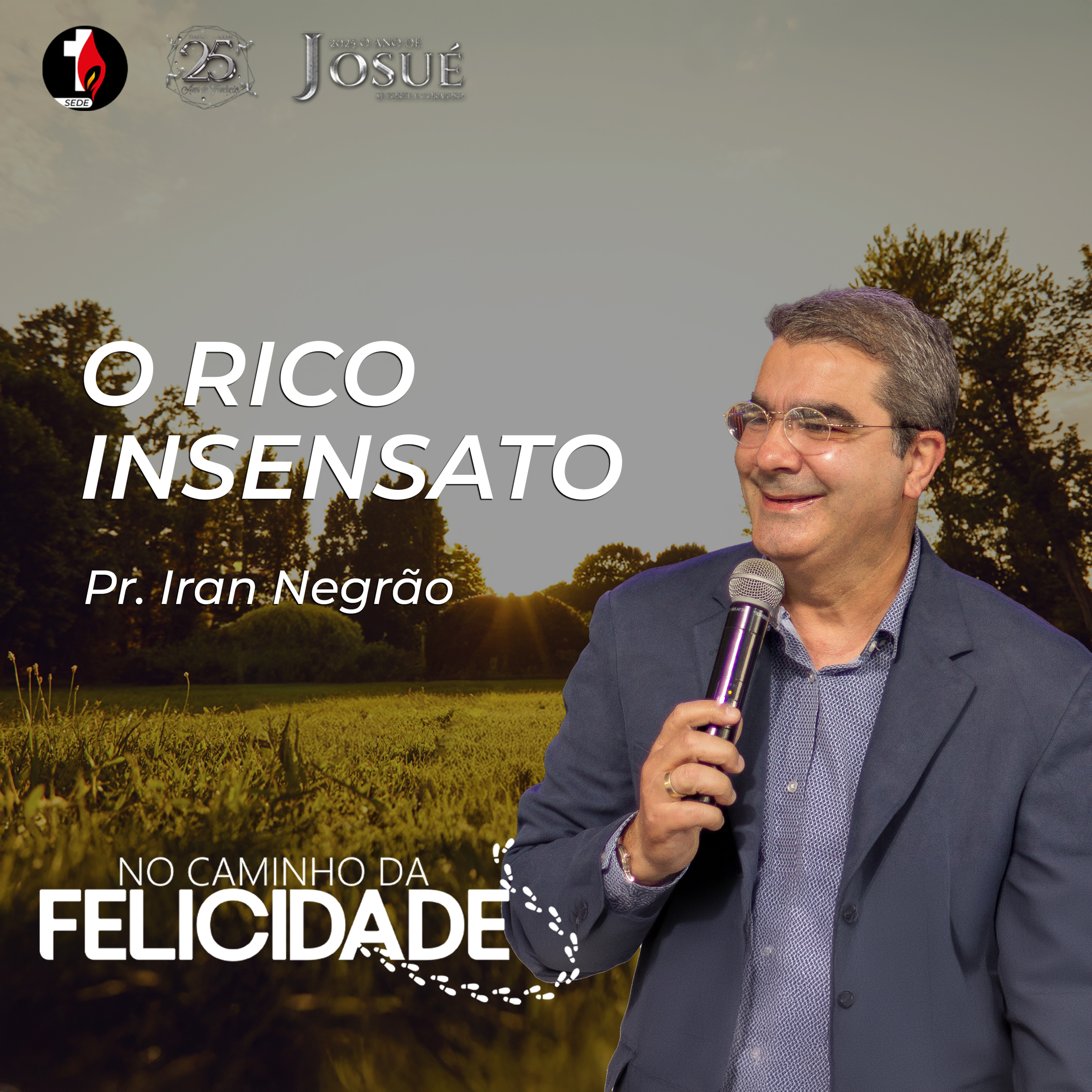 No caminho da felicidade | O rico insensato | Pr. Iran Negrão episode artwork