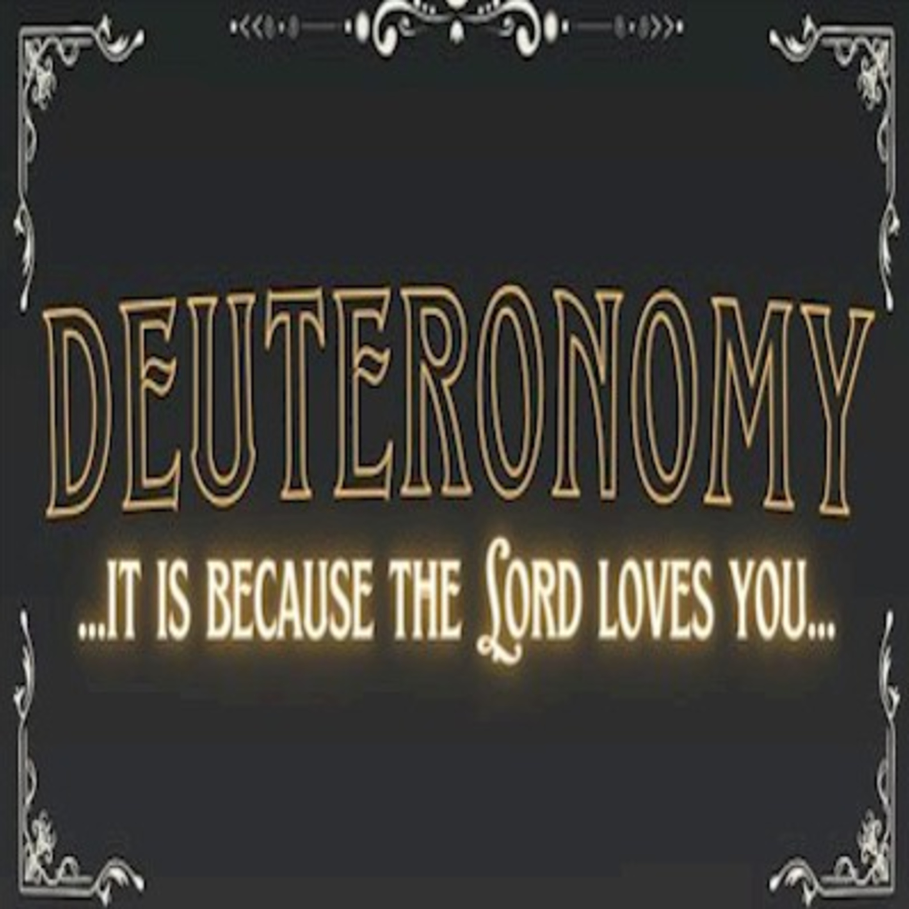 Deuteronomy: It Is Because the Lord Loves You. episode artwork
