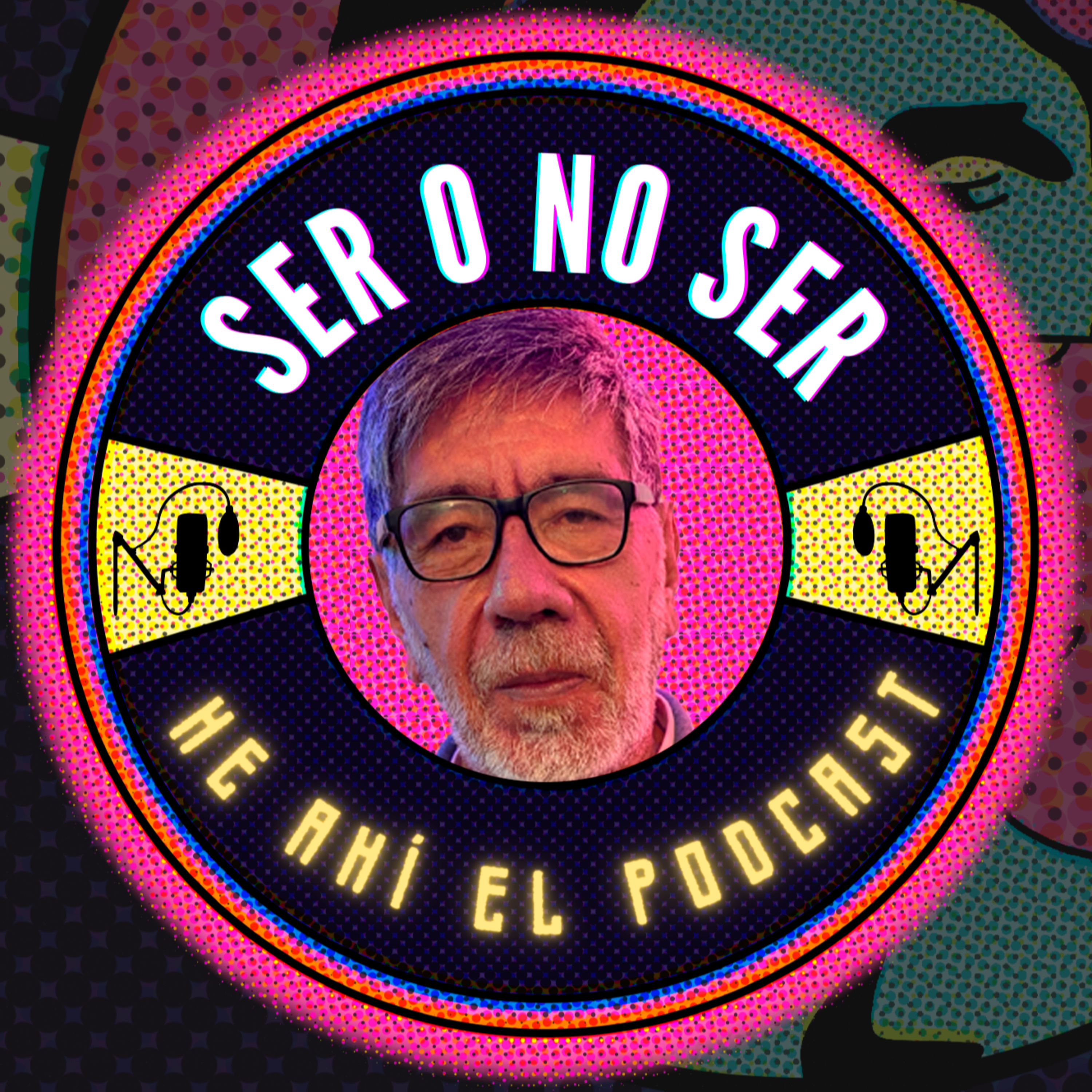Ser O No Ser, He Ahí El Podcast