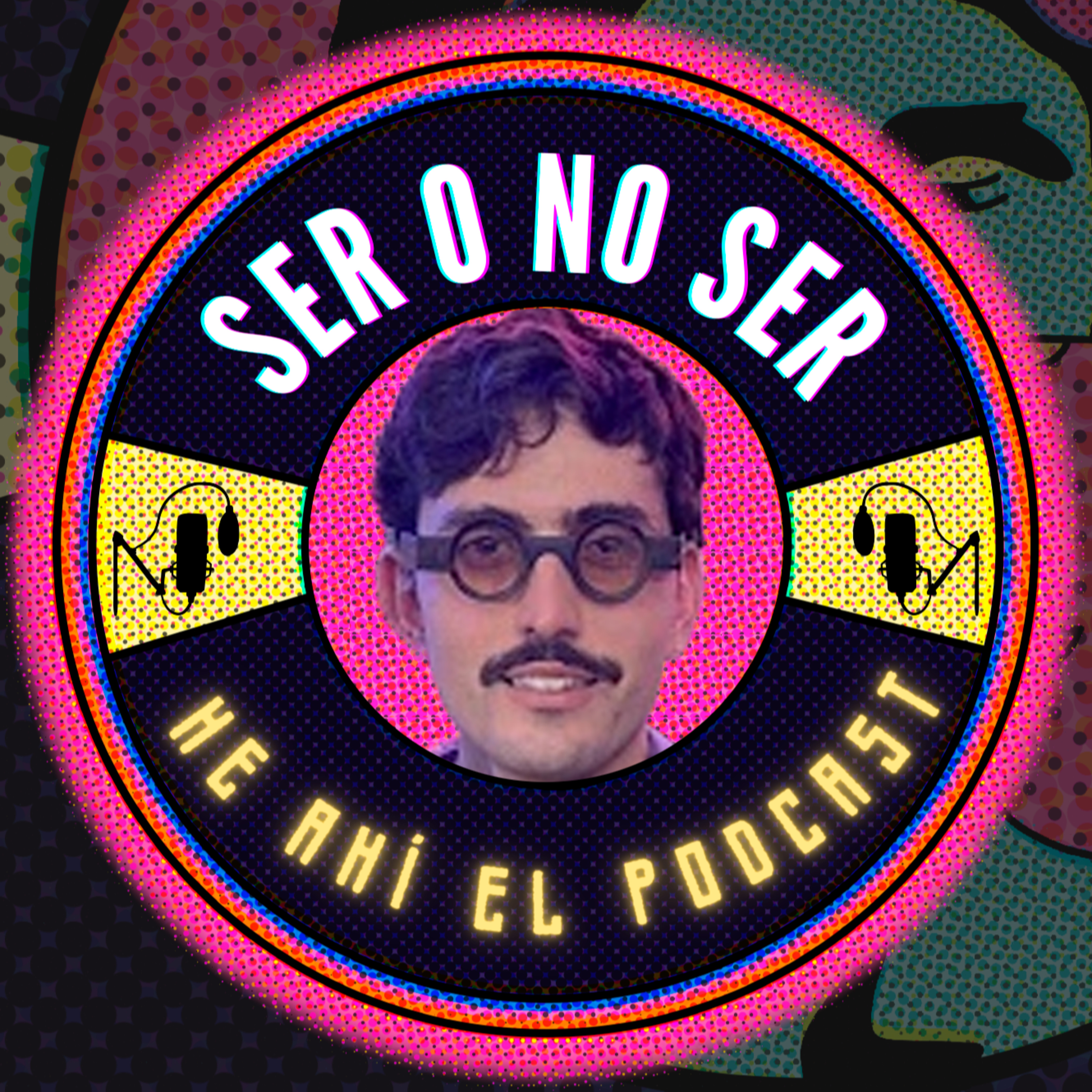 Ser O No Ser, He Ahí El Podcast