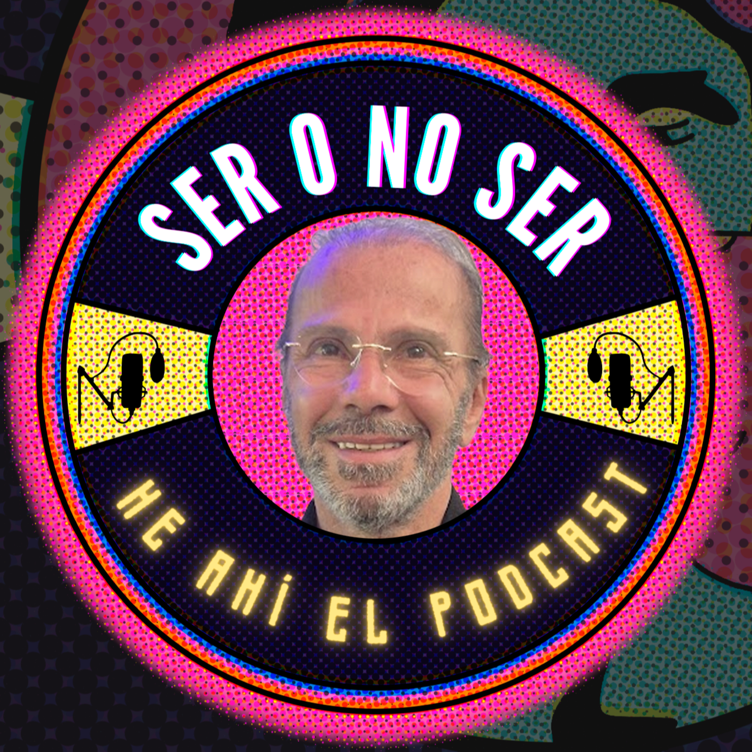 Ser O No Ser, He Ahí El Podcast