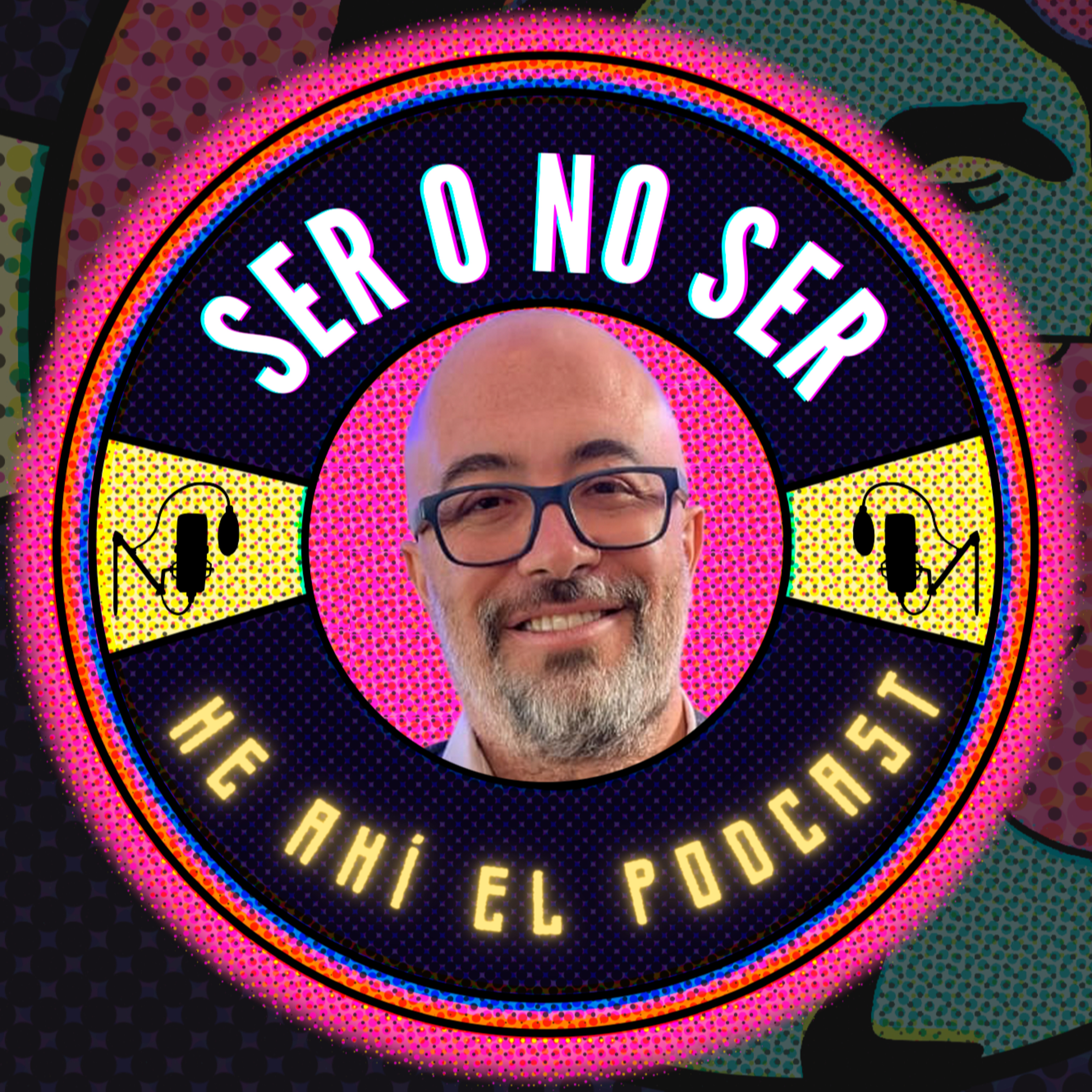 Ser O No Ser, He Ahí El Podcast