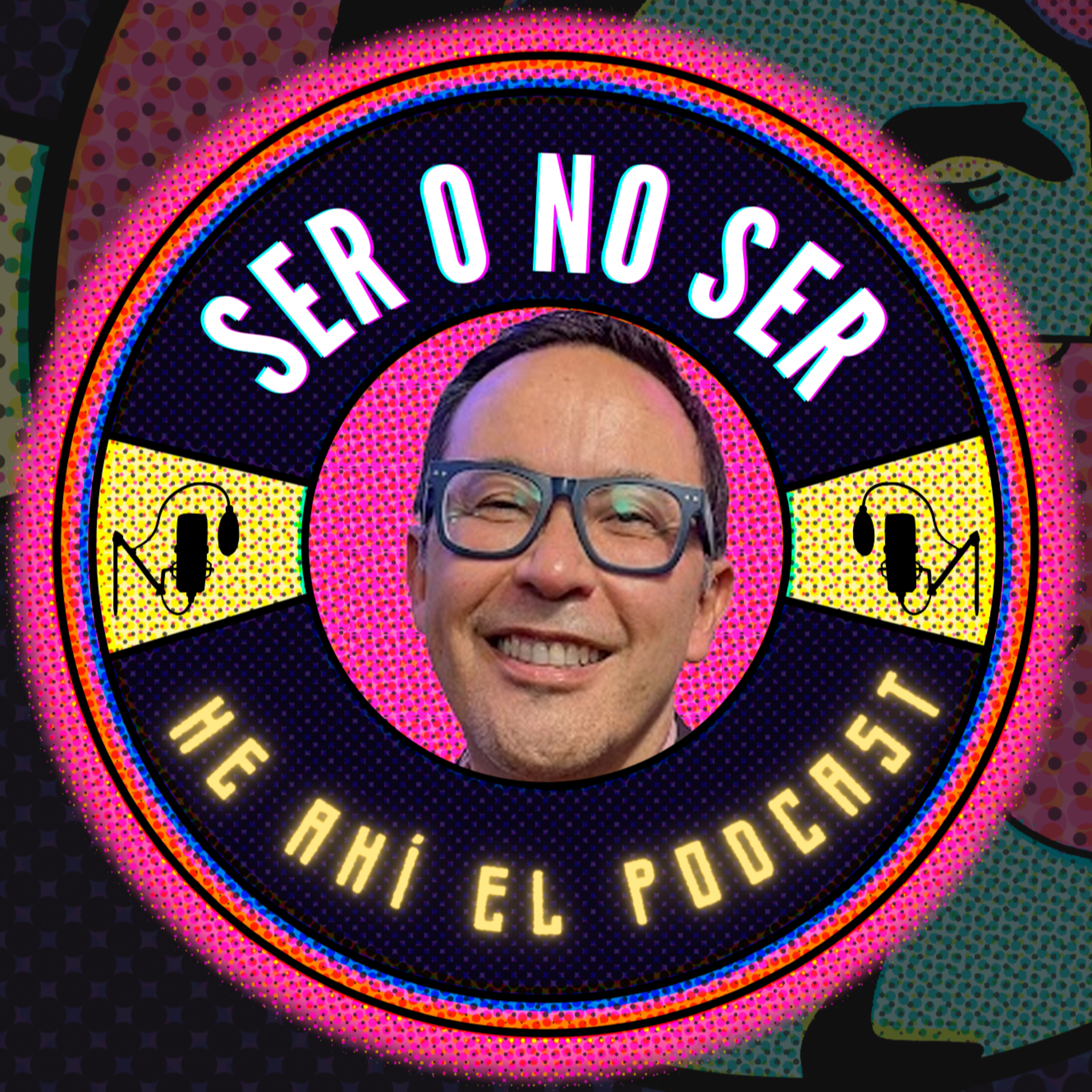 Ser O No Ser, He Ahí El Podcast