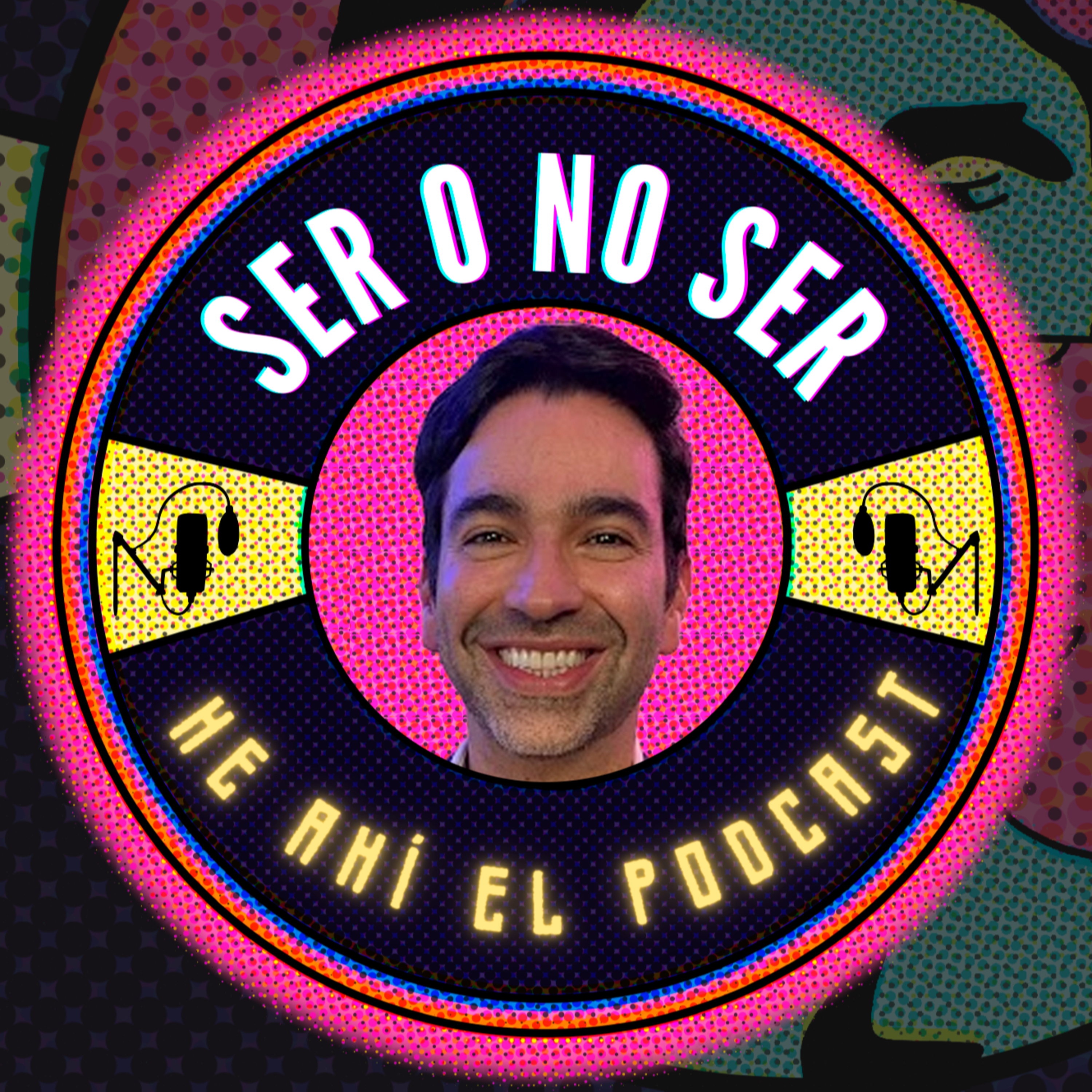Ser O No Ser, He Ahí El Podcast